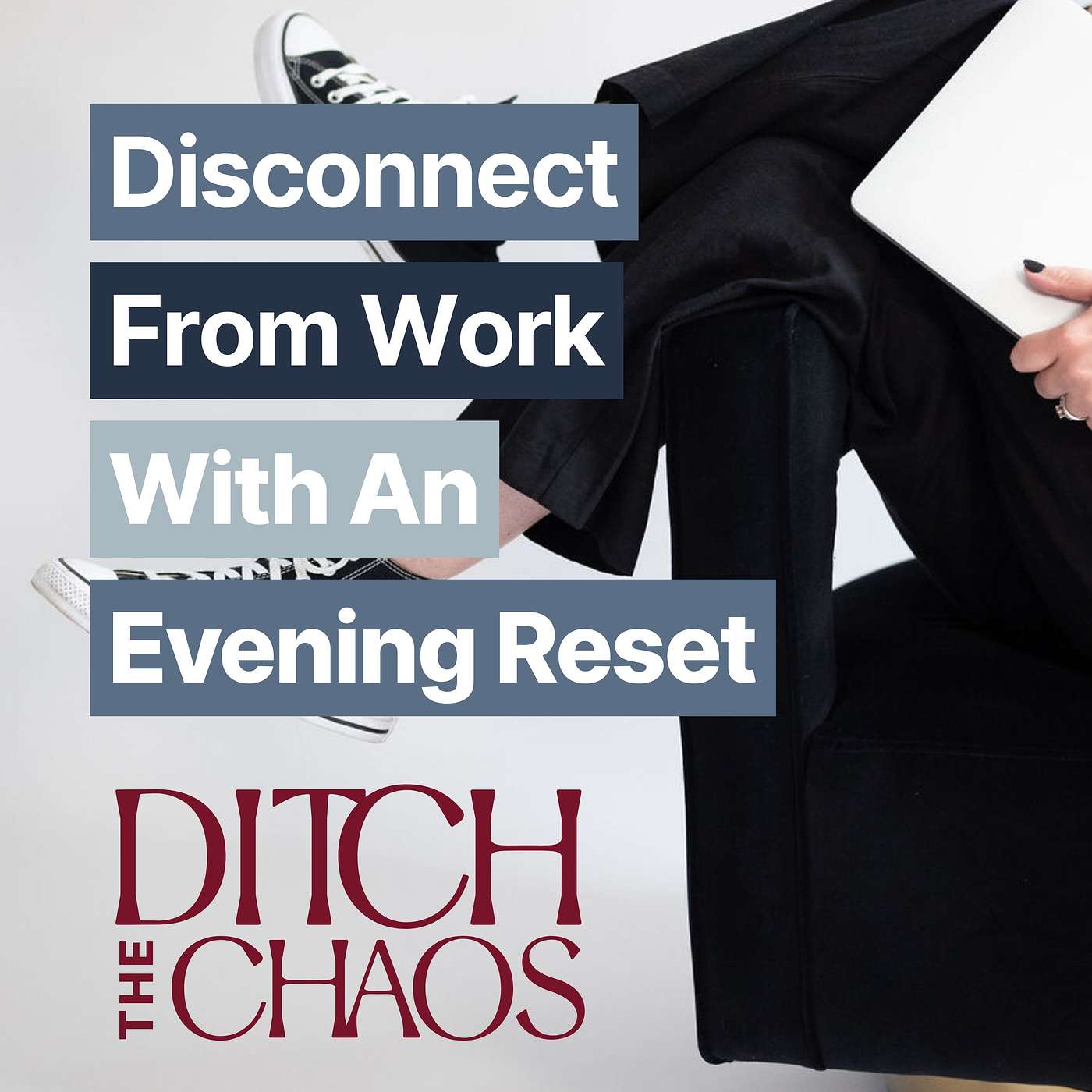 Evening Reset: How to Switch Off Work and Reclaim Your Brain