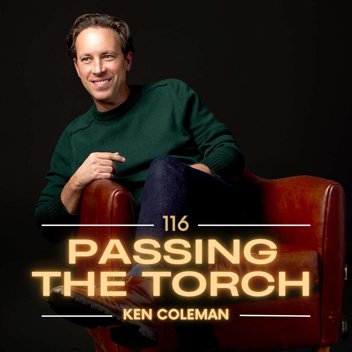 Ep. 116: From Small Beginnings to Big Impact - Ken Coleman’s Insights on Purpose and Transformation