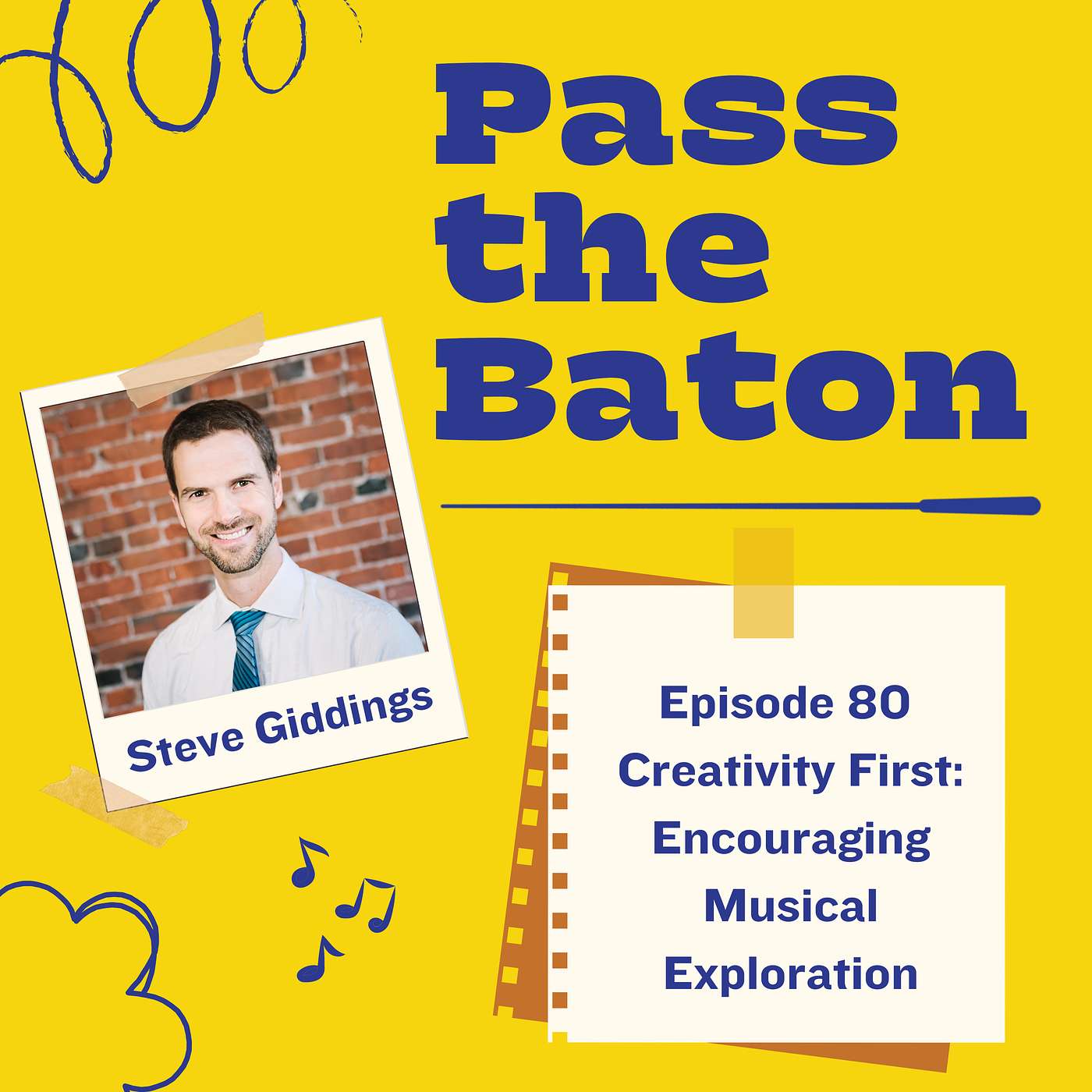 80 - Creativity First: Encouraging Musical Exploration, featuring Steve Giddings episode artwork