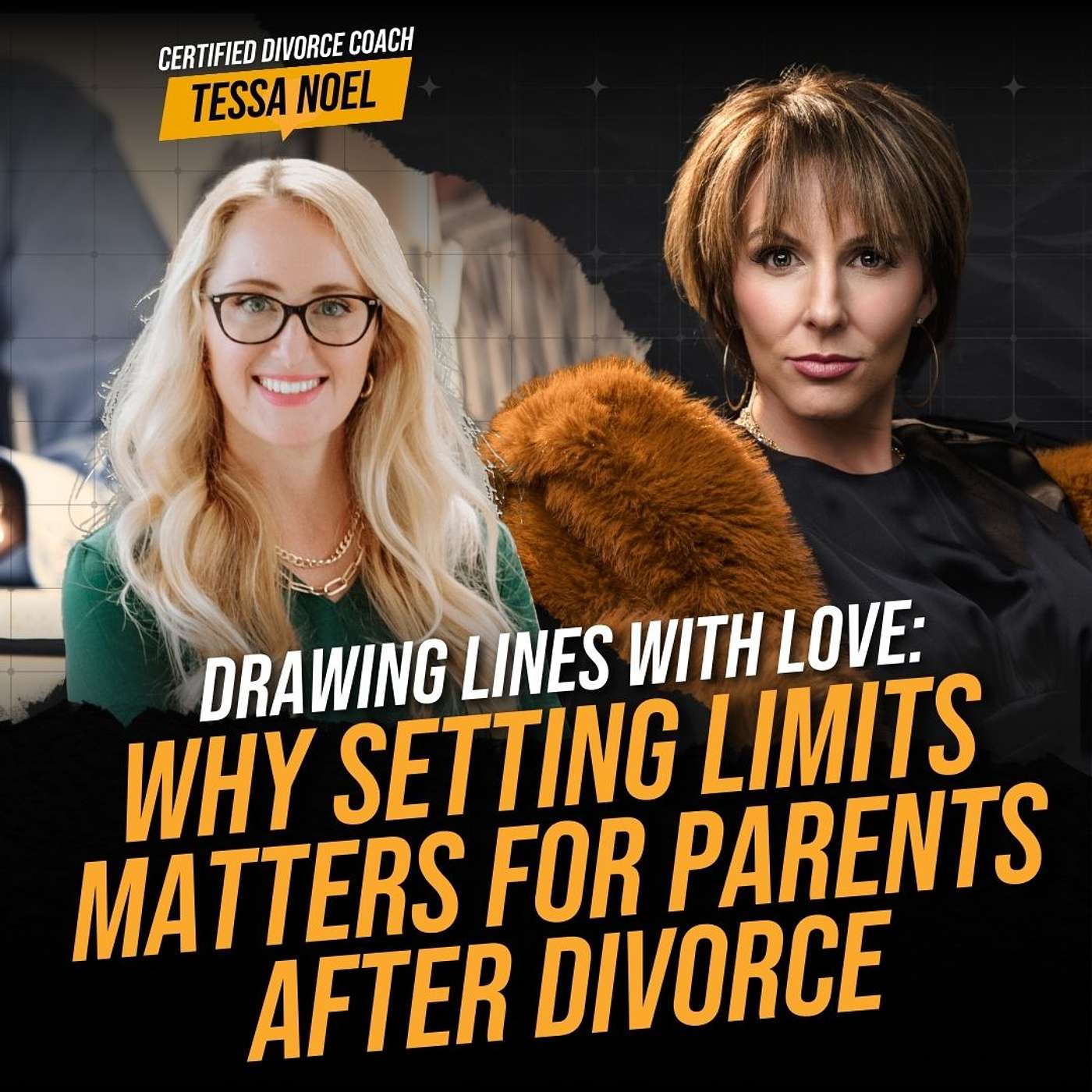 Co-Parenting Without the Chaos: Setting Boundaries & Keeping the Peace with Tessa Noel