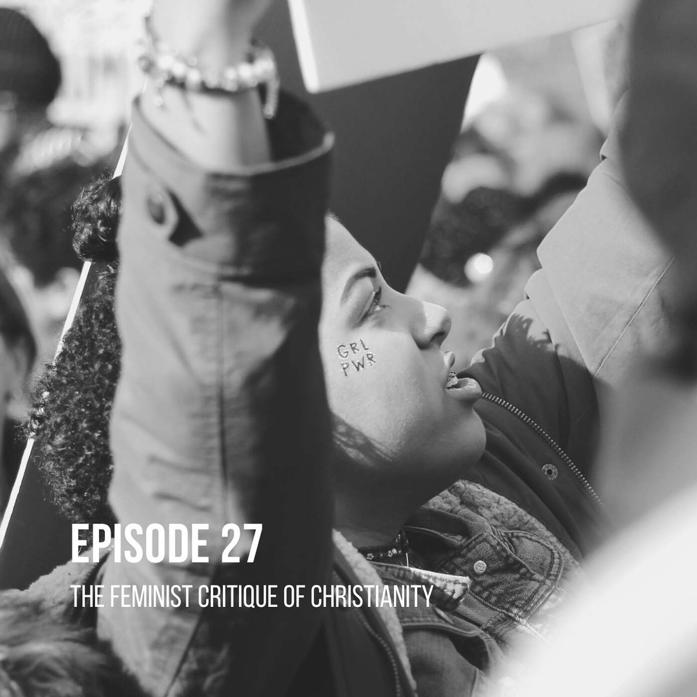 Episode 27 - The Feminist Critique of Christianity