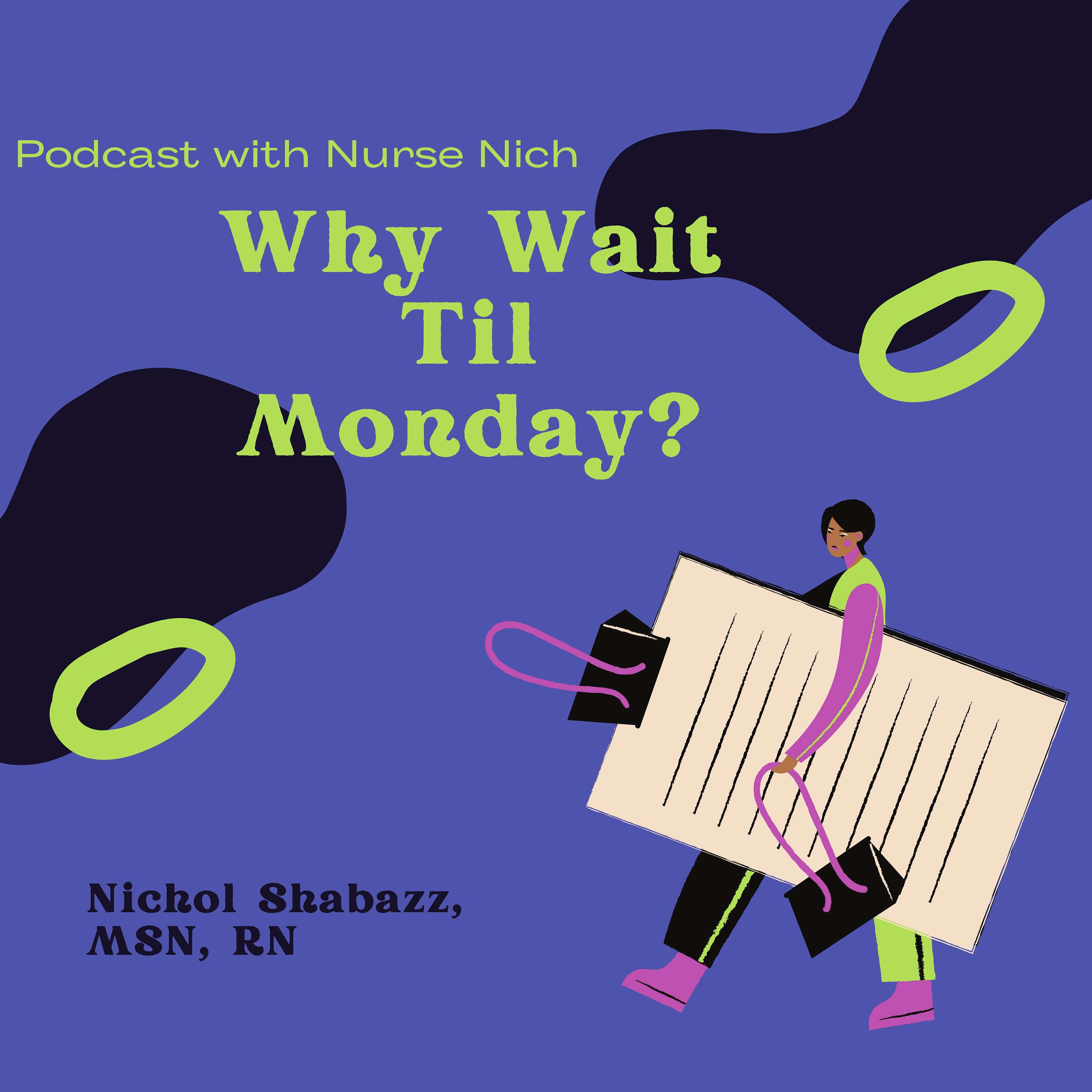Why Wait Til Monday
