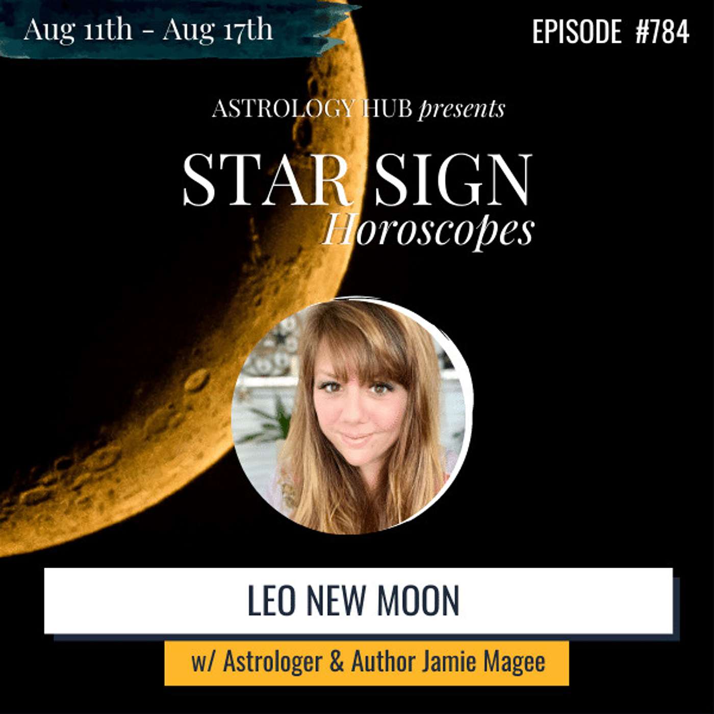 cover of episode [STAR SIGN HOROSCOPES WEEKLY] Leo New Moon w/ Astrologer Jamie Magee