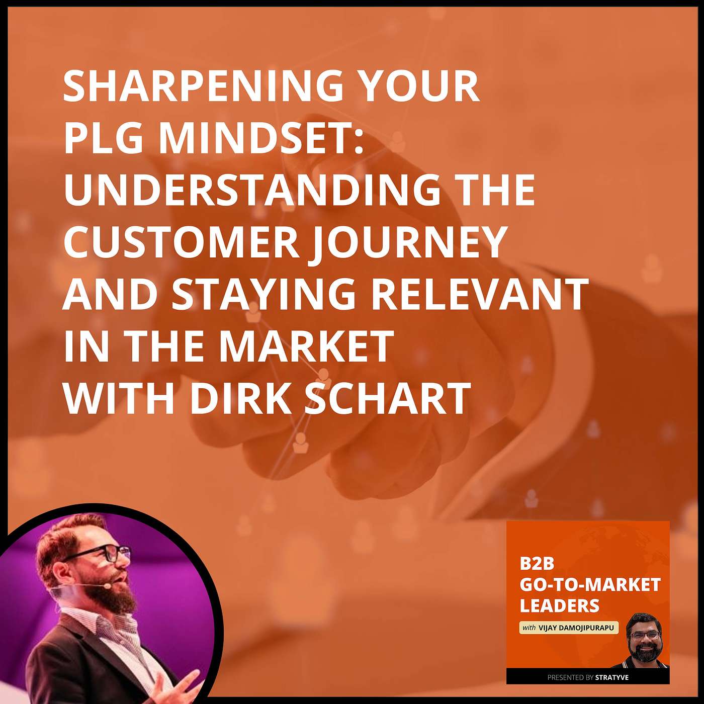 Sharpening Your PLG Mindset: Understanding The Customer Journey And Staying Relevant In The Market With Dirk Schart episode artwork