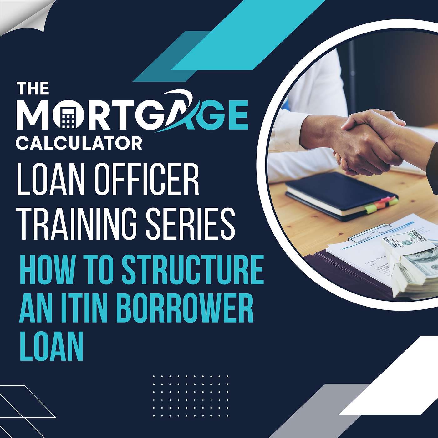 Loan Officer Training 05/21/2024 - How to Structure an ITIN Borrower Loan episode artwork