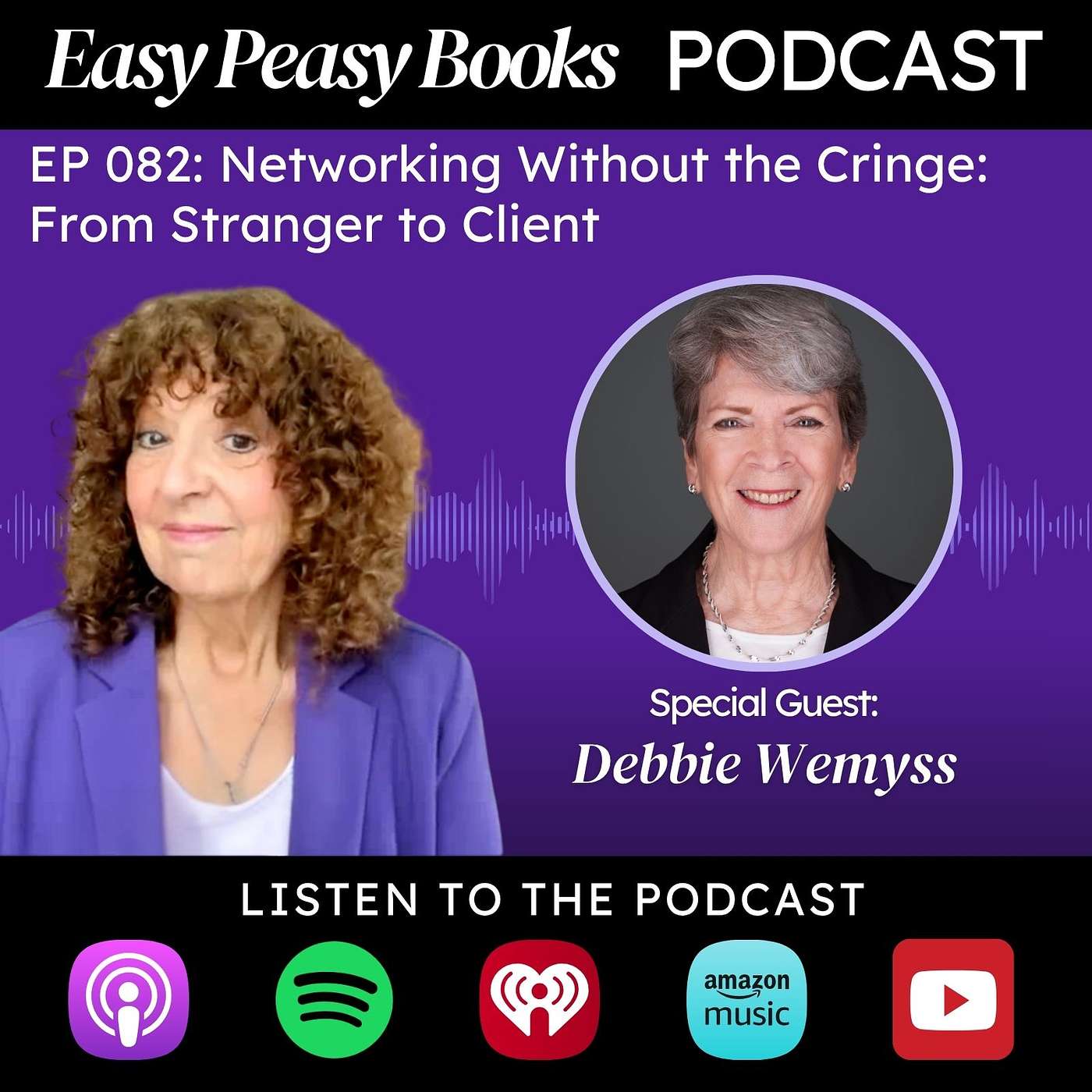 082: Networking Without the Cringe: From Stranger to Client with Debbie Wemyss