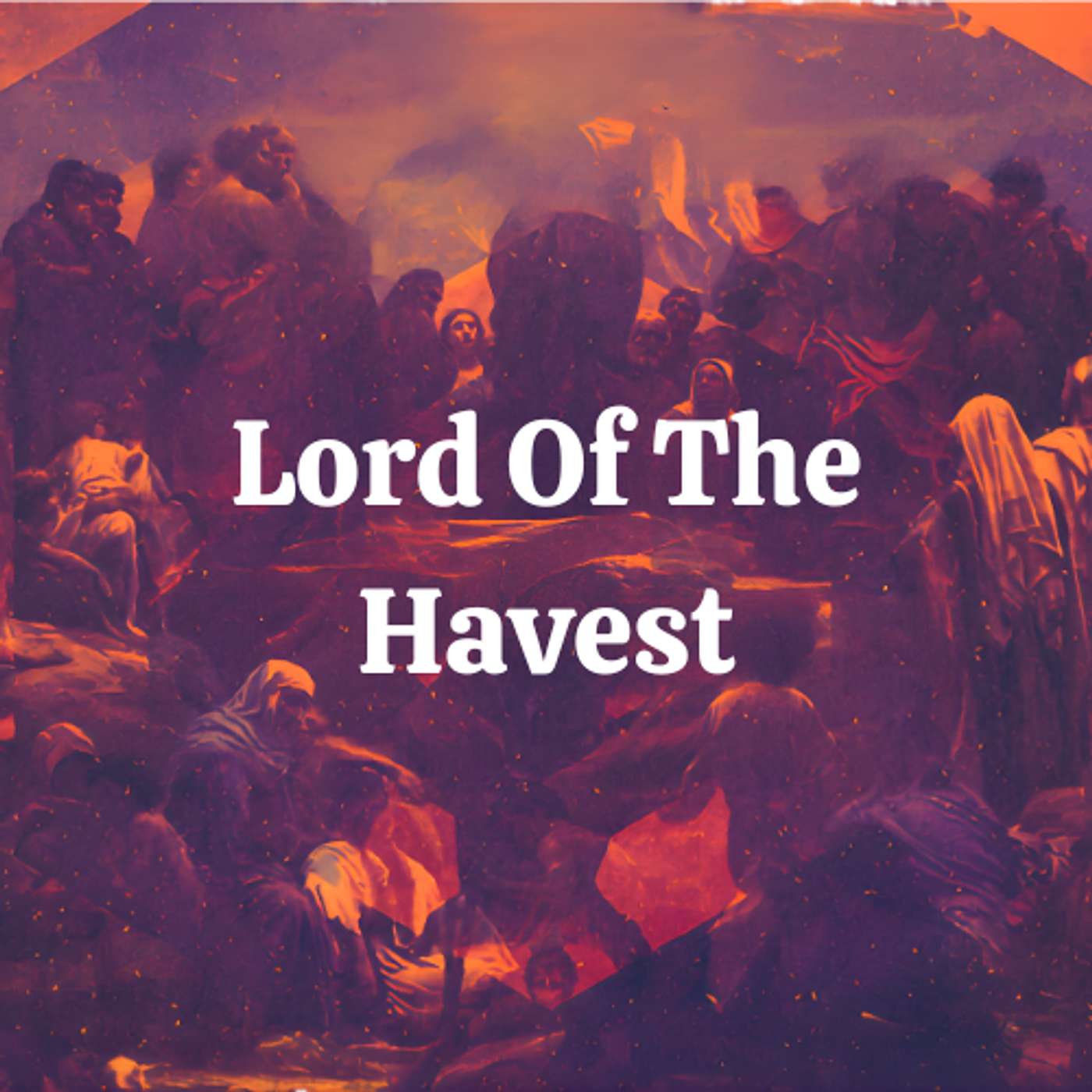 From First To Freedom - Lord Of The Harvest episode artwork