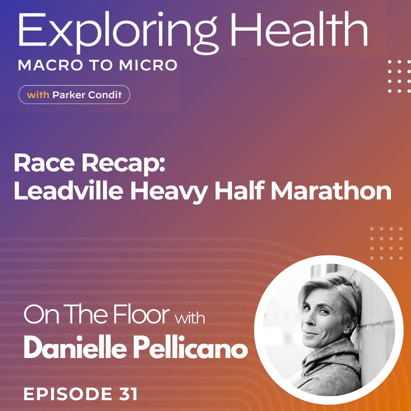 Exploring Health: Macro to Micro with Parker Condit