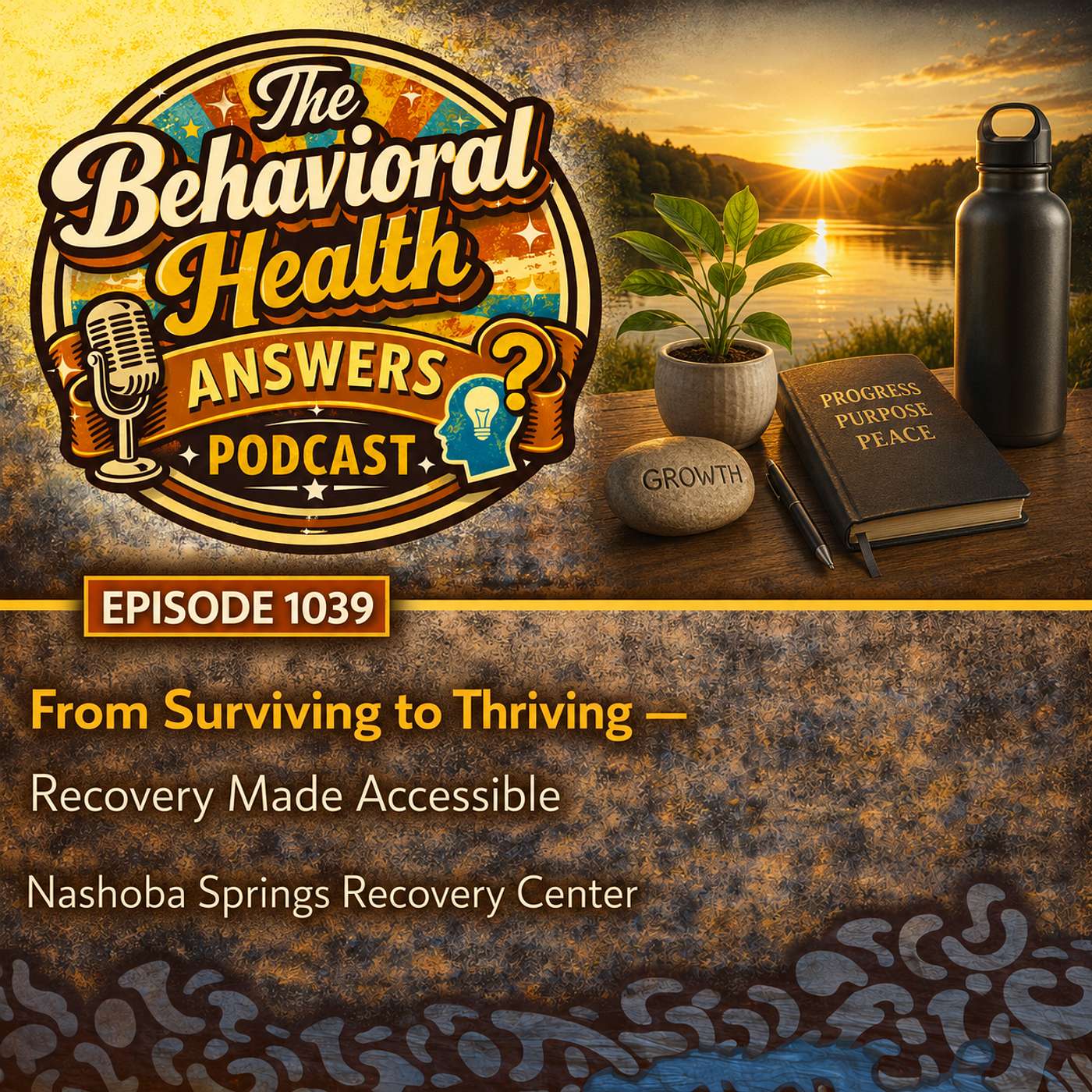 Episode 1039: From Surviving to Thriving - Recovery Made Accessible | Nashoba Springs Recovery Center episode artwork