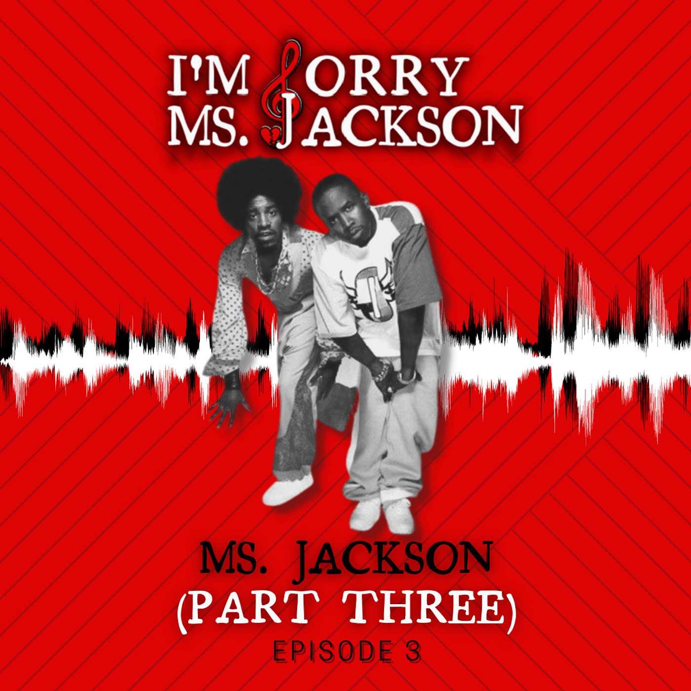 I\'m Sorry Ms. Jackson Podcast