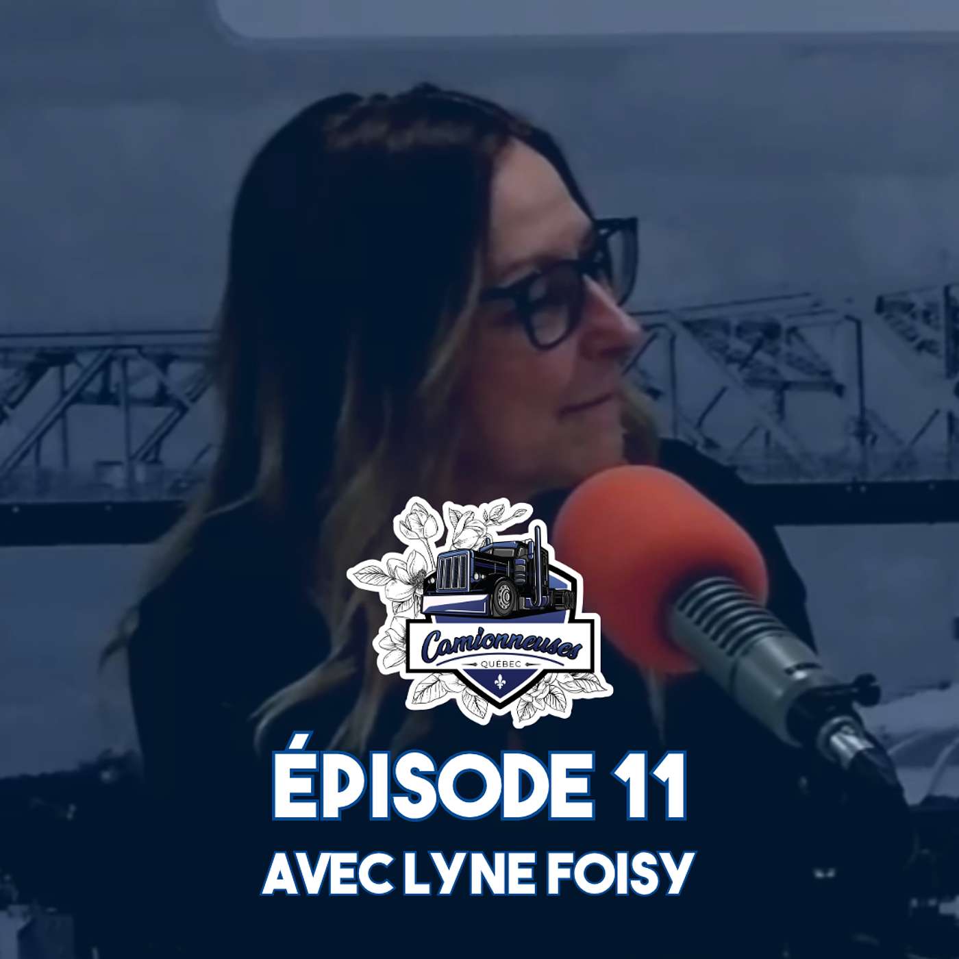 🎙️Épisode 11 - Camionneuses Québec - Lyne Foisy episode artwork