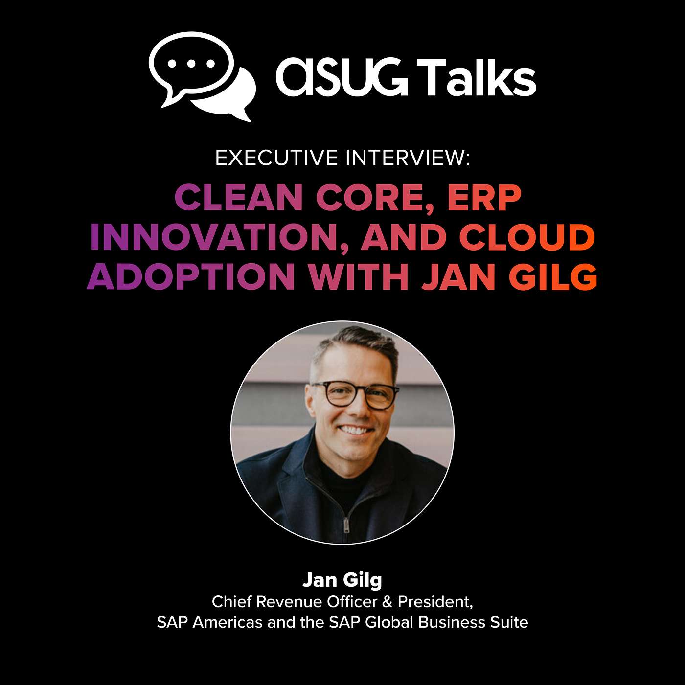 Executive Interview: Clean Core, ERP Innovation, and Cloud Adoption with Jan Gilg