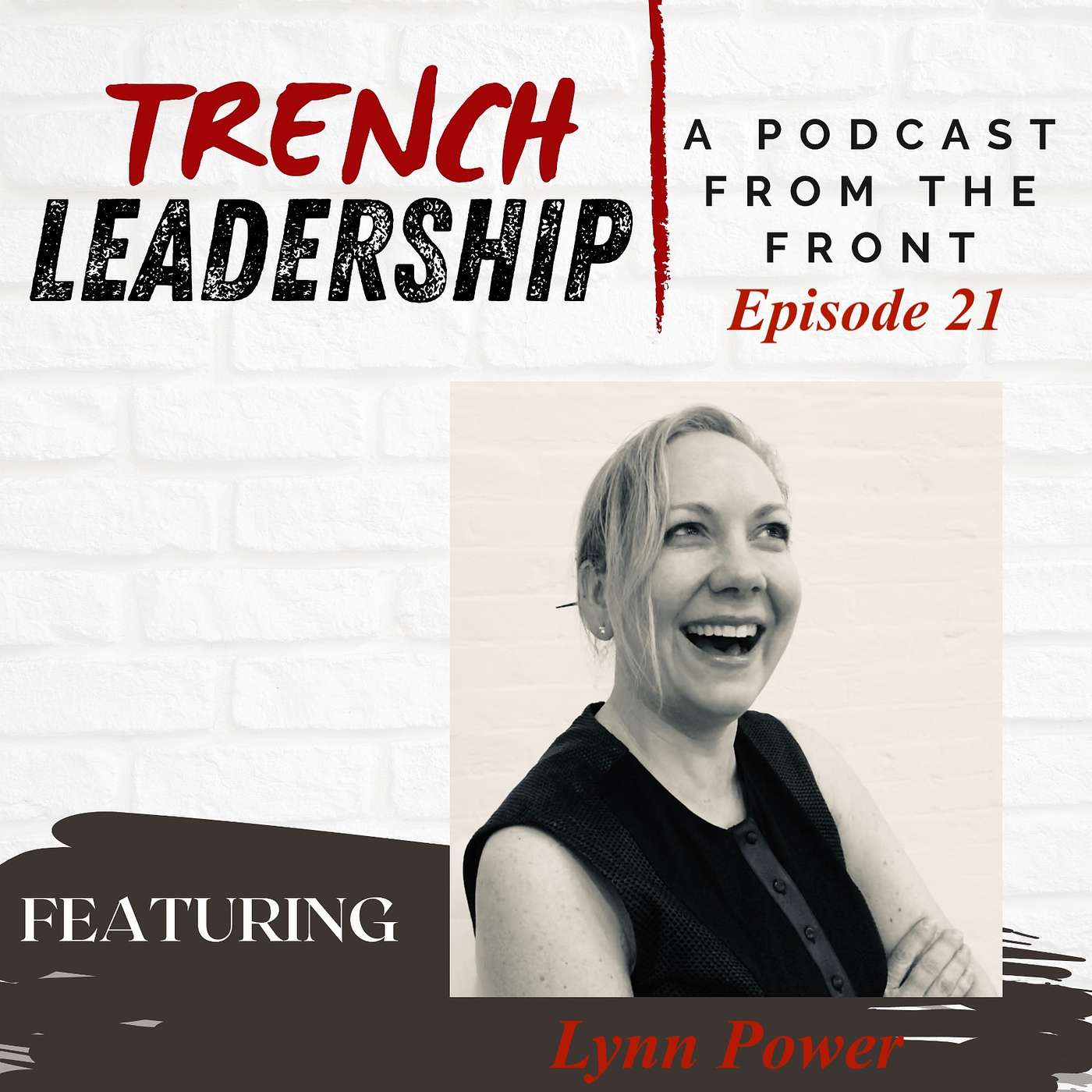 E21 - Empathetic Leadership to Build Better Teams featuring Lynn Power episode artwork