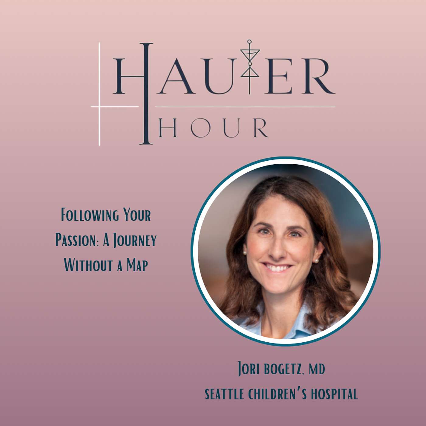 Following Your Passion: A Journey Without a Map with Dr. Jori Bogetz