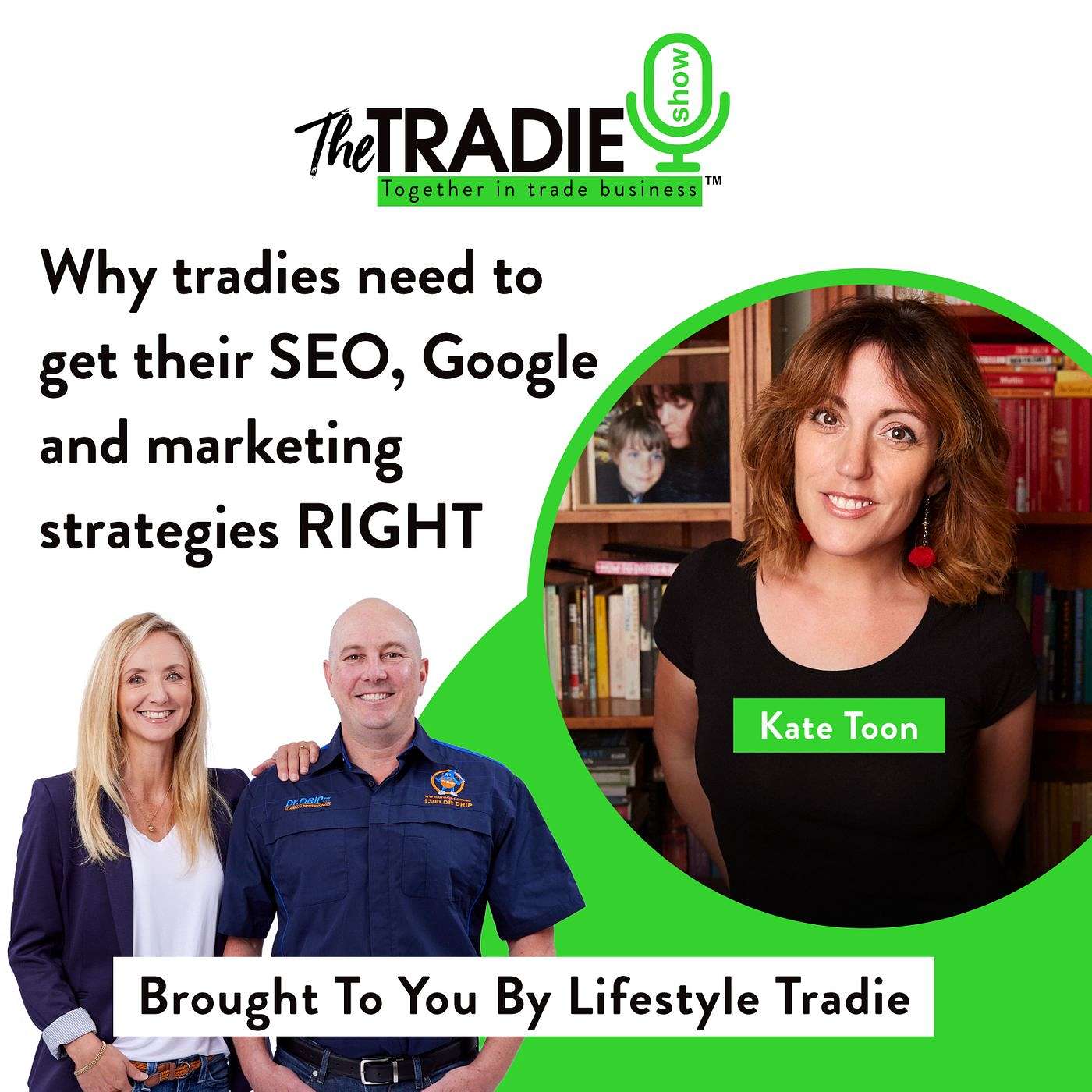 Why tradies need to get their SEO, Google and marketing strategies RIGHT- Guest starring ”The Google Whisperer” Kate Toon