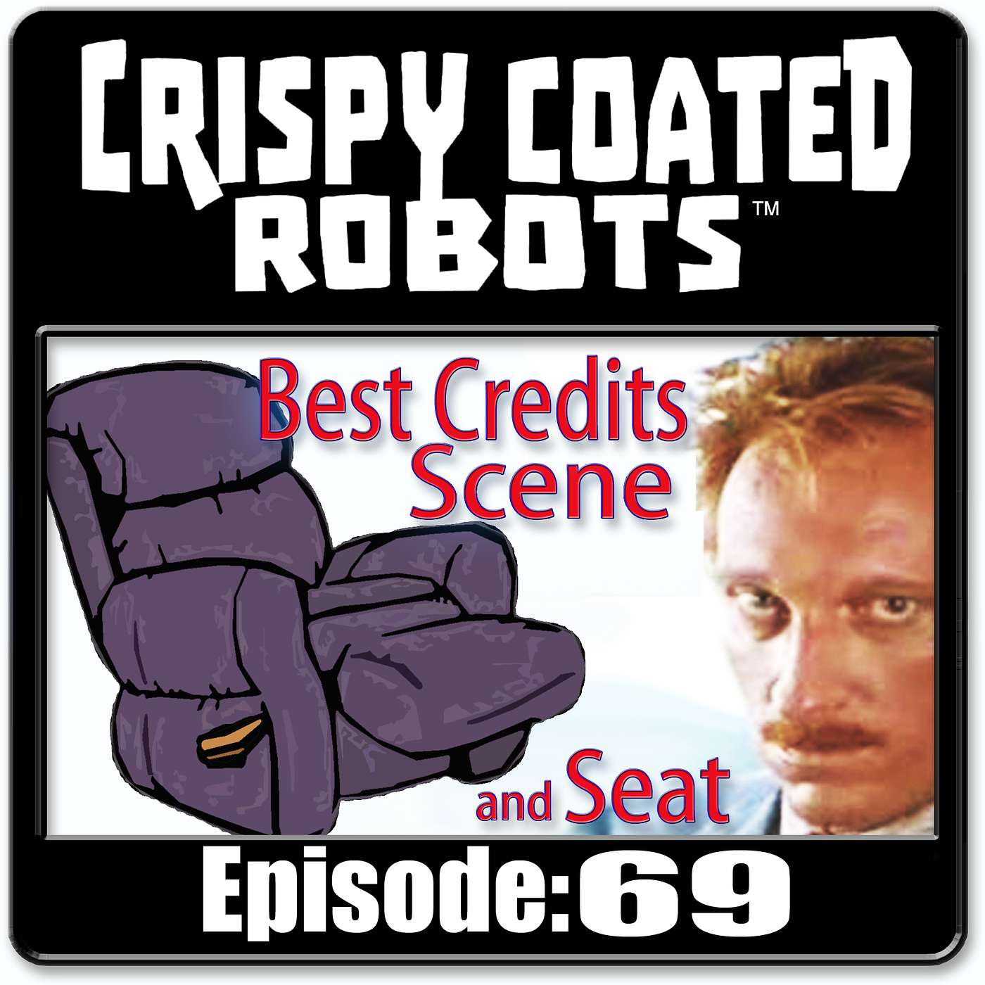 CRISPY COATED ROBOTS #69 - Best Film Credits Scene and Best Seats episode artwork