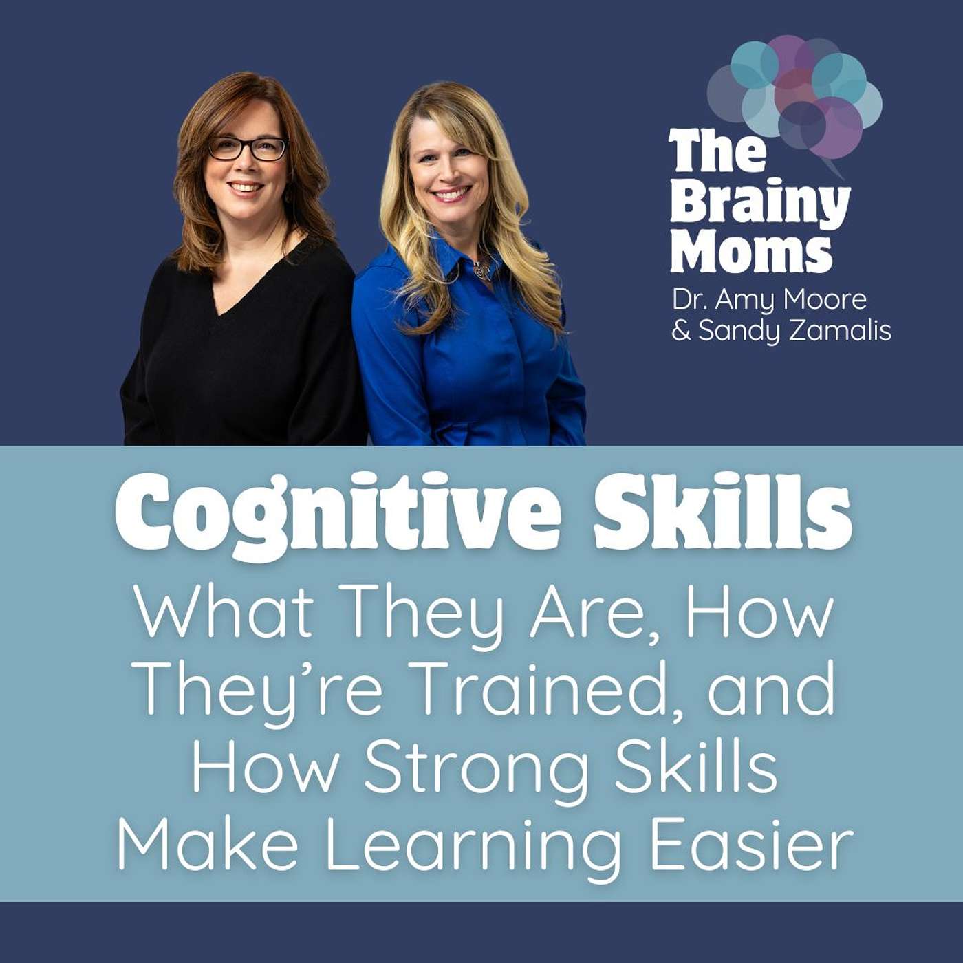 The 411 on Cognitive Skills: What They Are, How They’re Trained, and How Strong Skills Make Learning Easier with Dr. Amy Moore and Sandy Zamalis