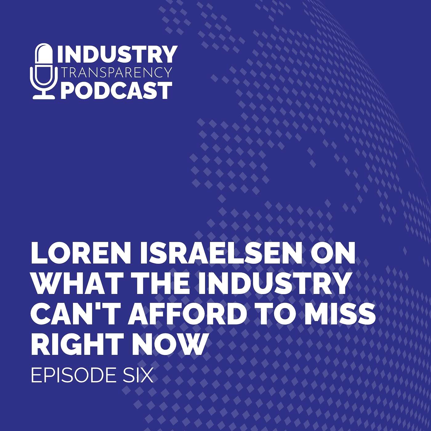 Loren Israelsen on What the Industry Can't Afford to Miss Right Now