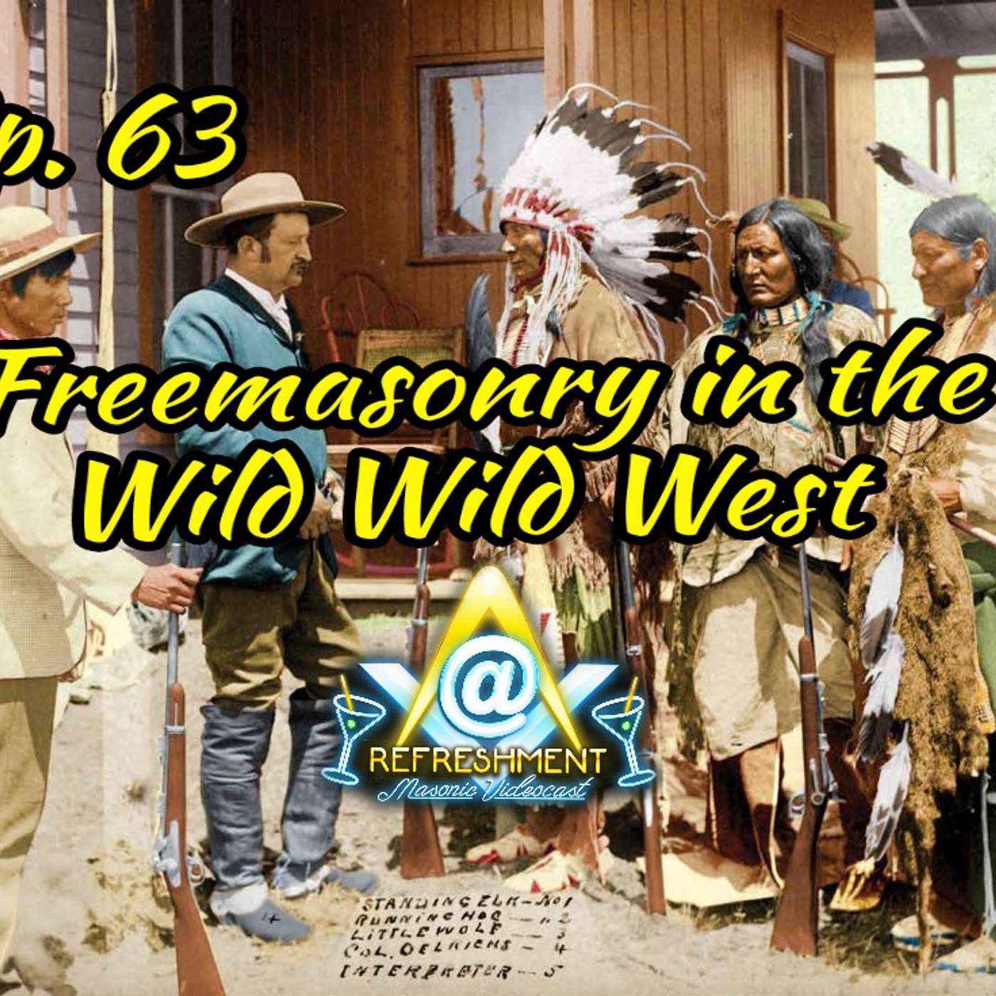 Ep. 63: Freemasonry in the Wild Wild West