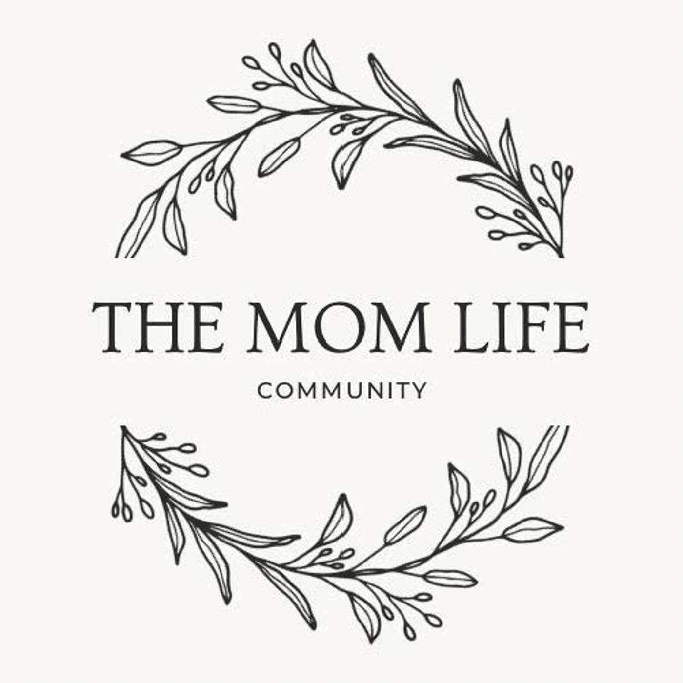 The Mom Life Community Podcast - "Loving the Little Years" Summer Book Series: Part 6