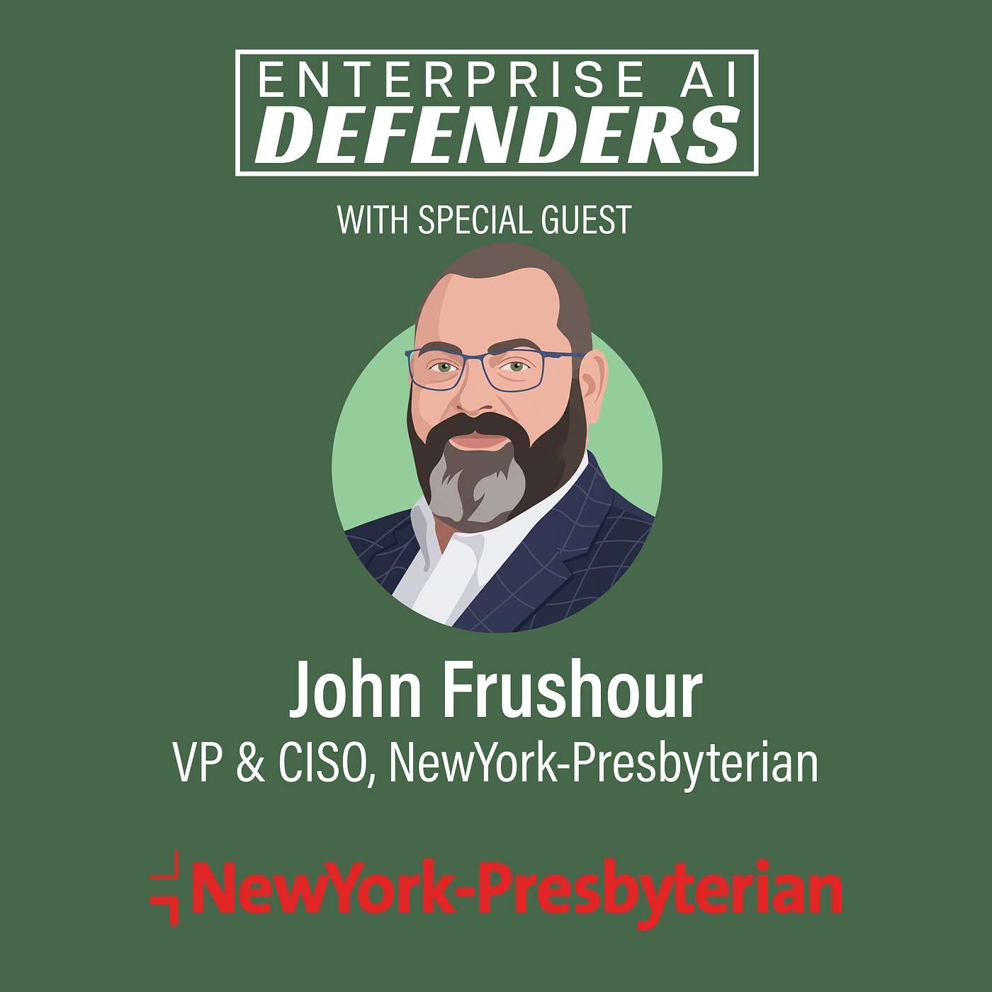 Defending Trust and Baselining Behavior with NewYork-Presbyterian VP & CISO John Frushour episode artwork