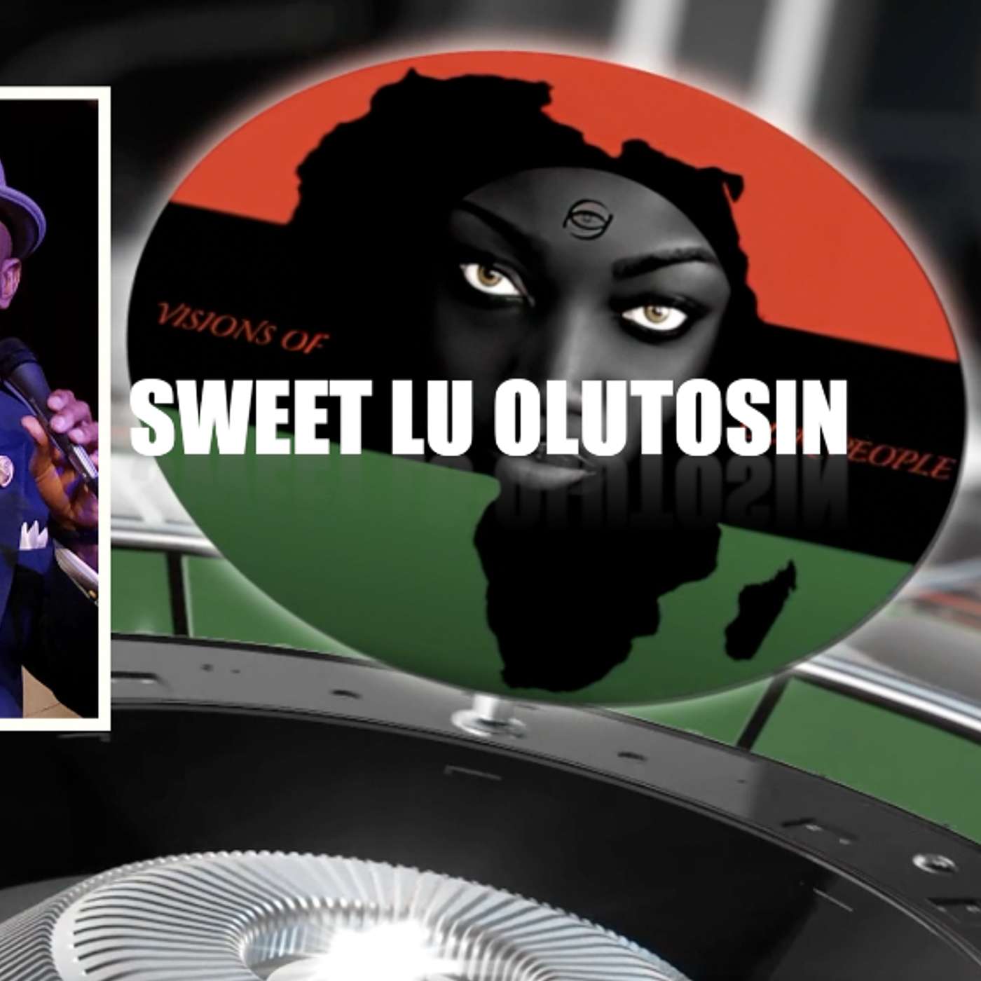 Visions Of Our People With Baba Sweet Lu Olutosin