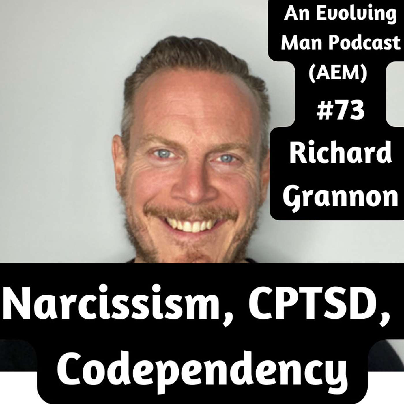 Richard Grannon - Narcissism | Codependency | Complex PTSD | CPTSD | Boarding School | AEM #73 episode artwork