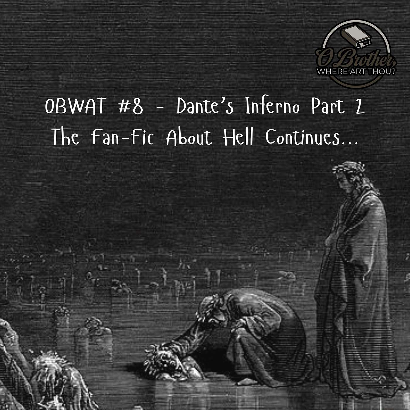 OBWAT #8 - Dante's Inferno: Part 2 - The Fan-Fic About Hell Continues... episode artwork