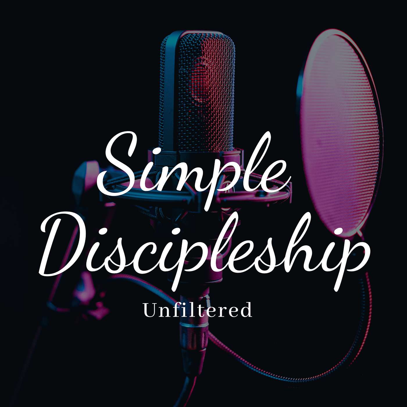 Simple Discipleship - UNFILTERED