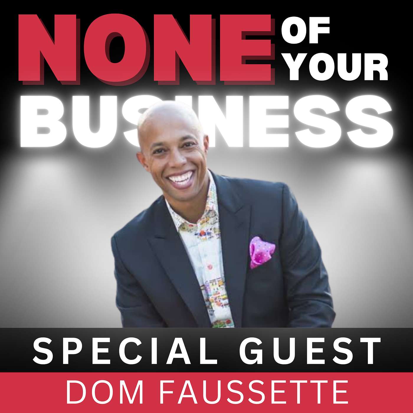 Lessons Learned From Living Unhappily While Mentoring America's Top Business Executives With Dom Faussette