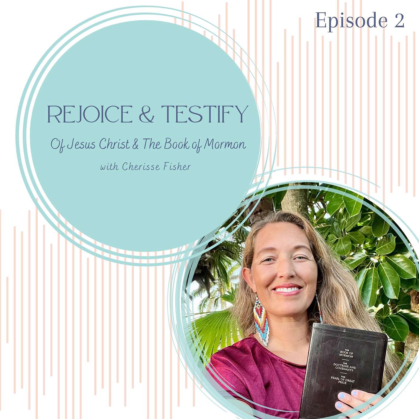 Rejoice & Testify of Jesus Christ & The Book of Mormon