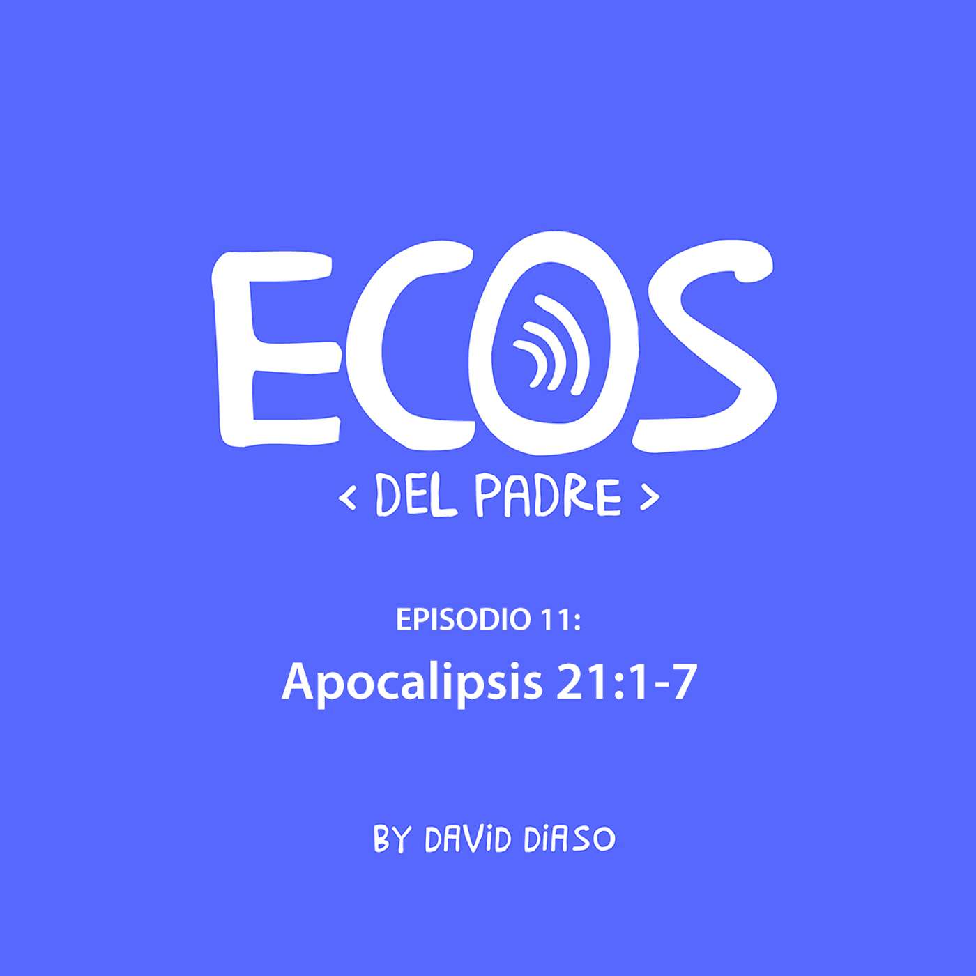 Episodio 011: Apocalipsis 21: 1-7
