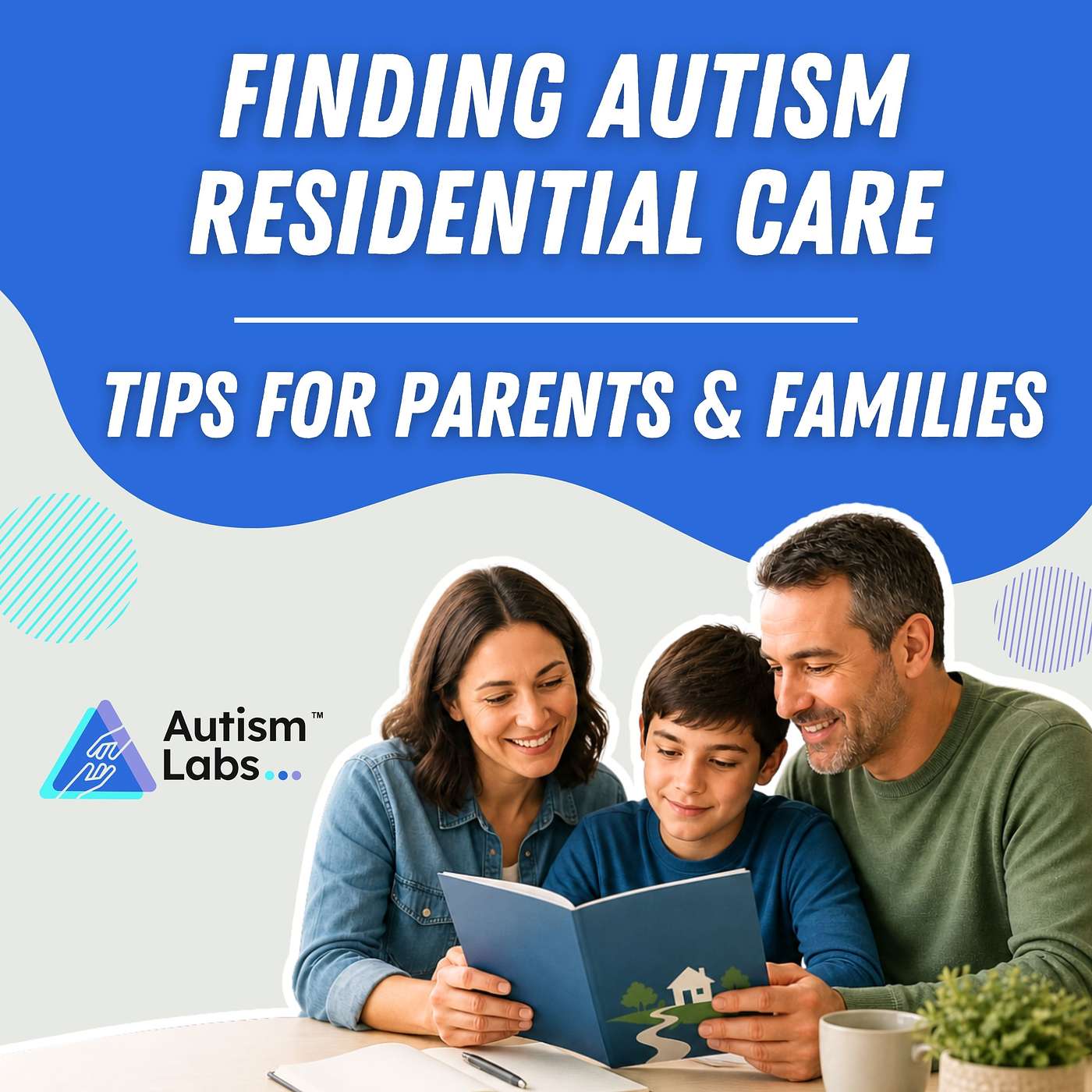 Finding Autism Residential Care: Tips For Parents & Families