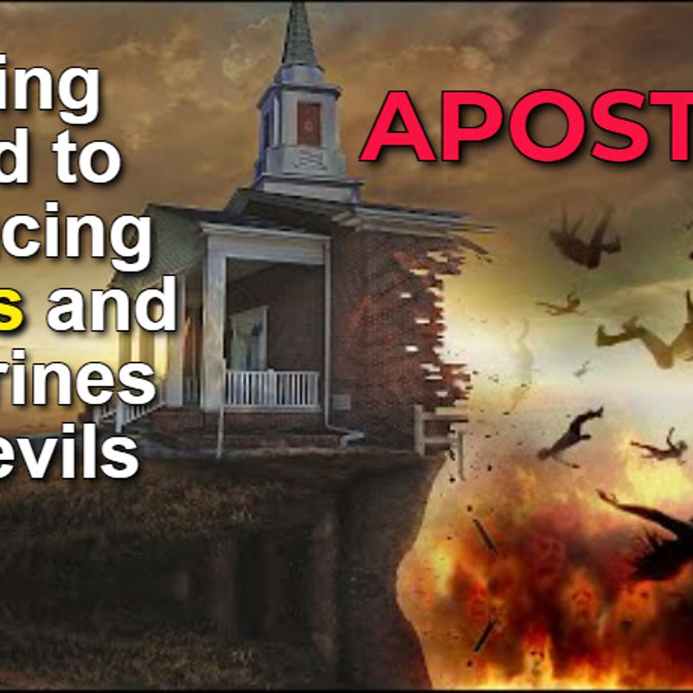 Giving Heed to Seducing Spirits and Doctrines of Devils – Apostasy