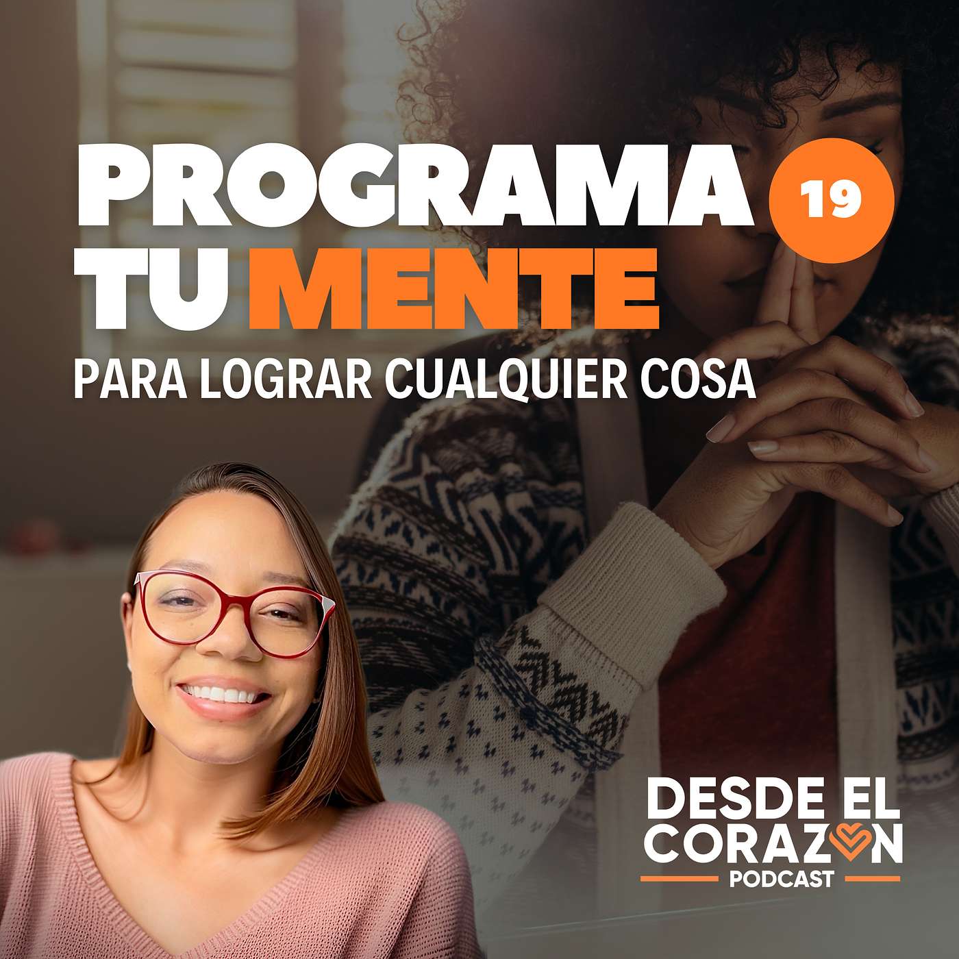 EP. 19 APRENDE A USAR TU MENTE CORRECTAMENTE PARA LOGRAR CUALQUIER COSA episode artwork