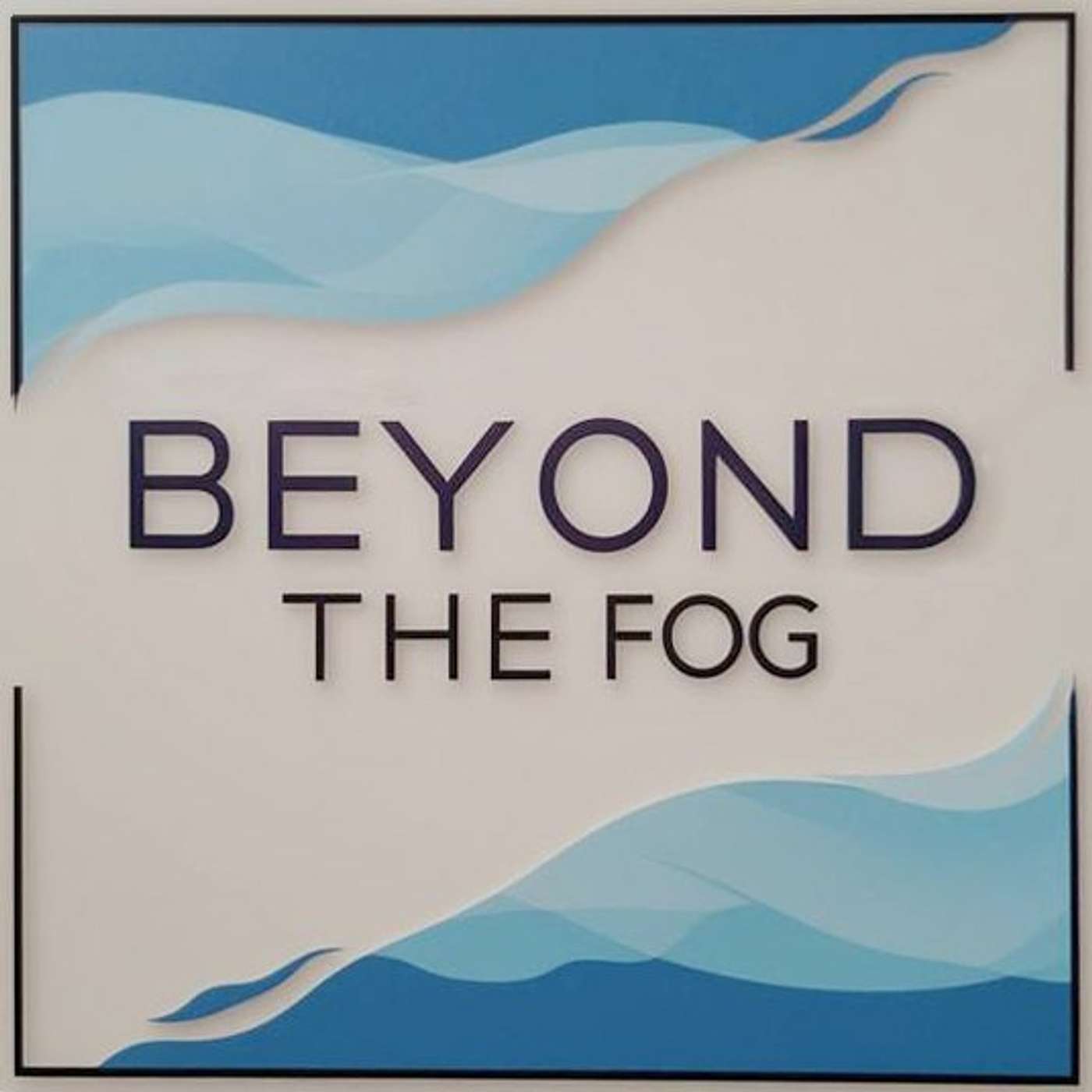 Beyond the Fog