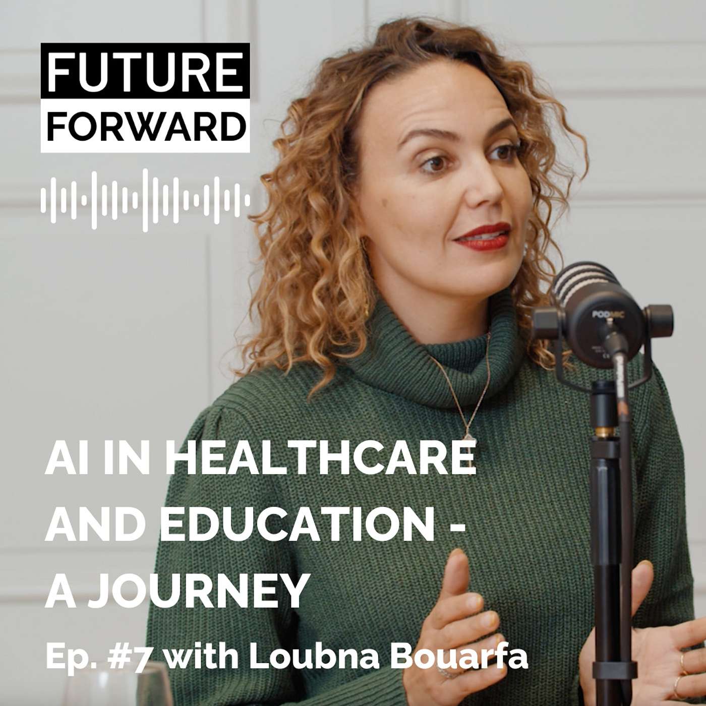 AI in Healthcare and Education - A Journey with Loubna Bouarfa