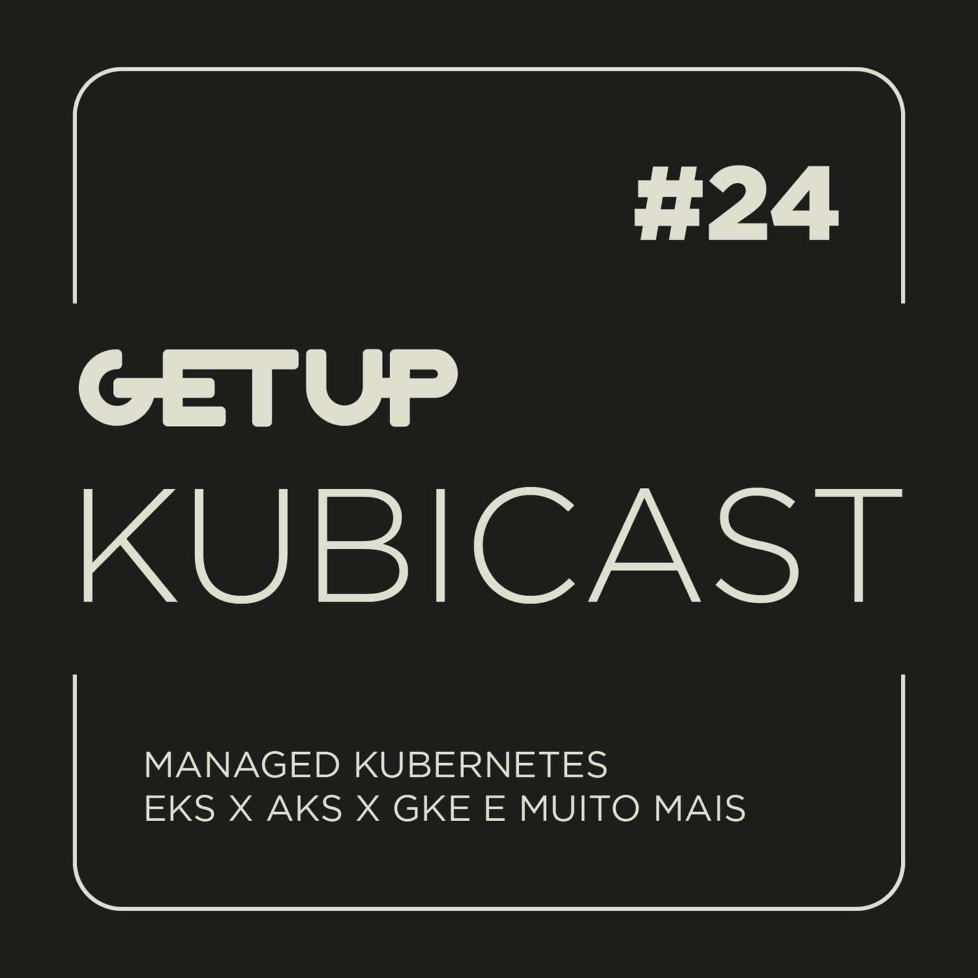#24 - Managed Kubernetes — EKS x AKS x GKE e muito mais