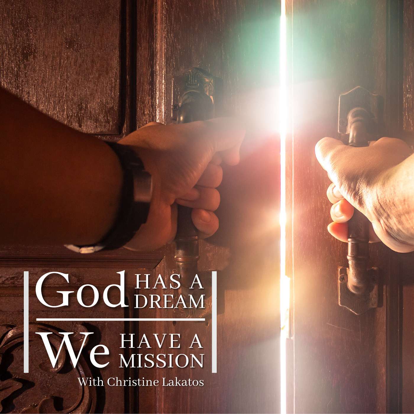 God Has A Dream; We Have A Mission