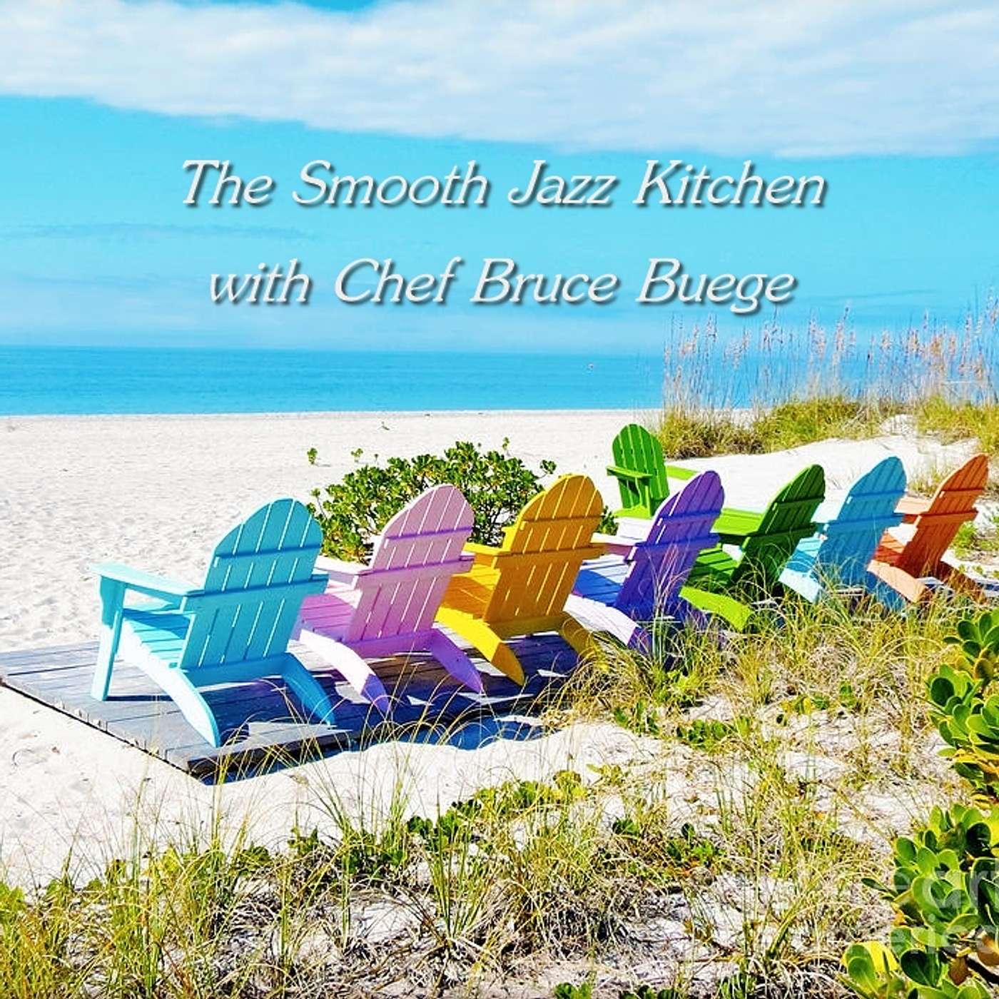 The Smooth Jazz Kitchen with Chef Bruce Buege