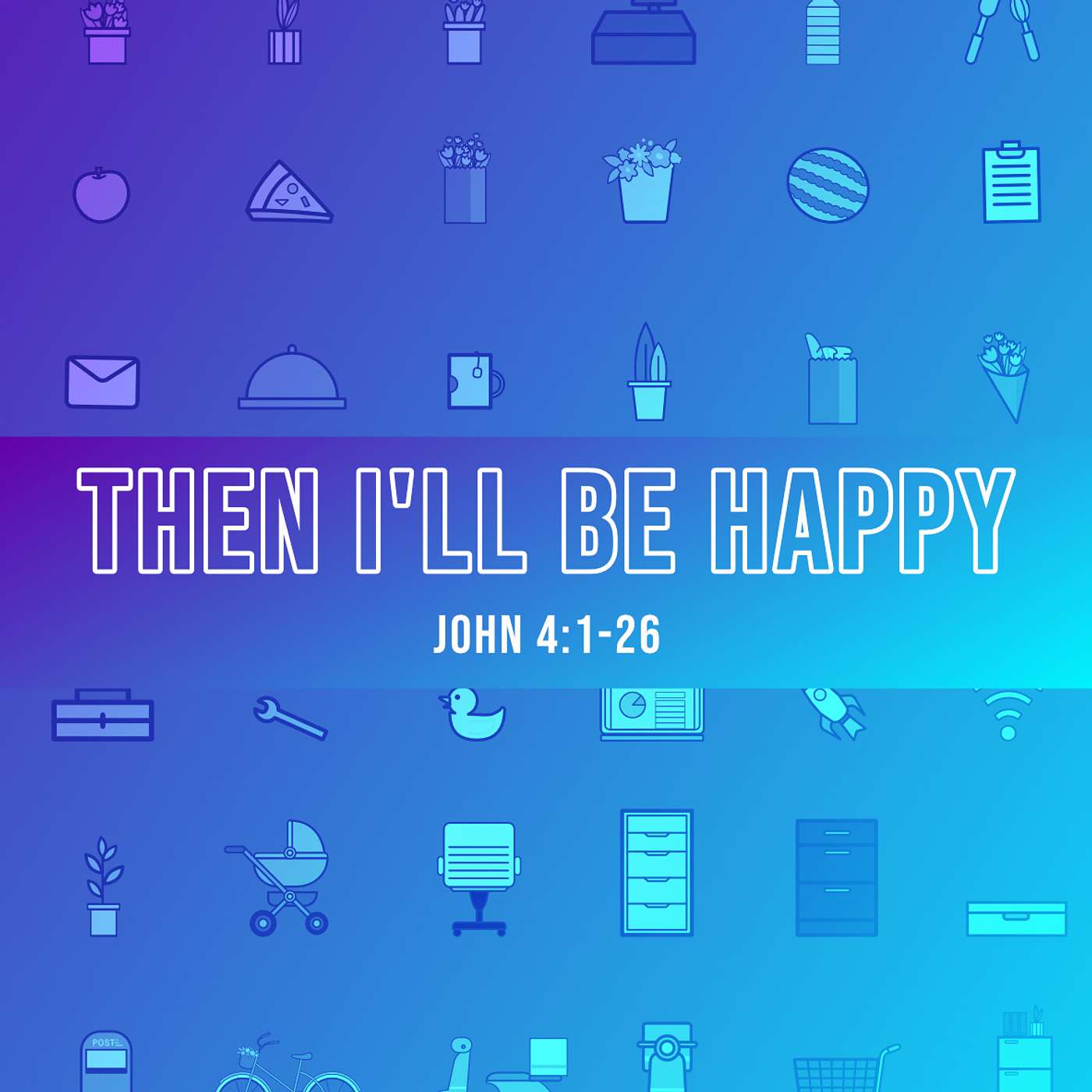 Stand Alone: Then I'll Be Happy, John 4:1-26 episode artwork