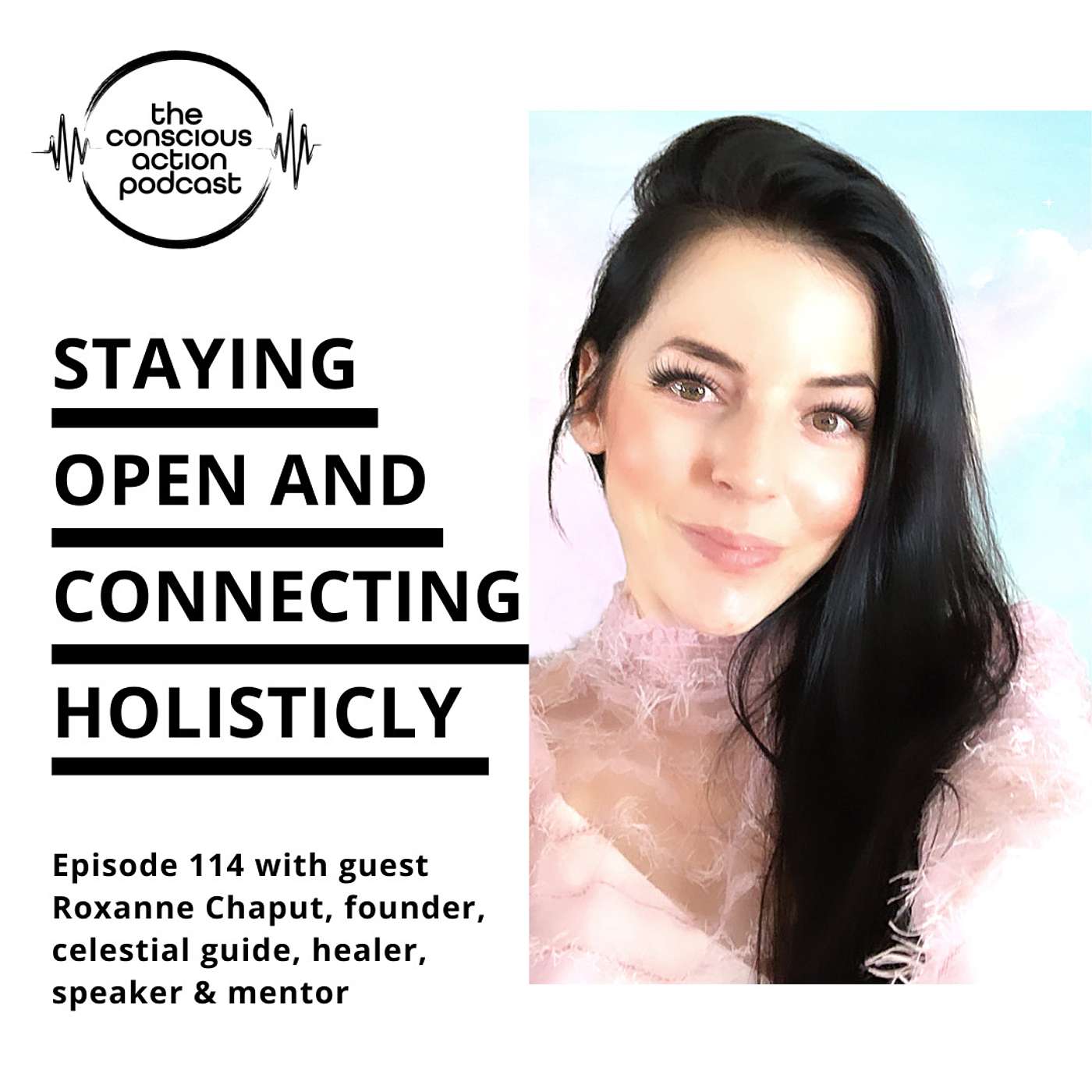 Episode 114 with Roxanne Chaput - Staying open & connecting holisticly episode artwork