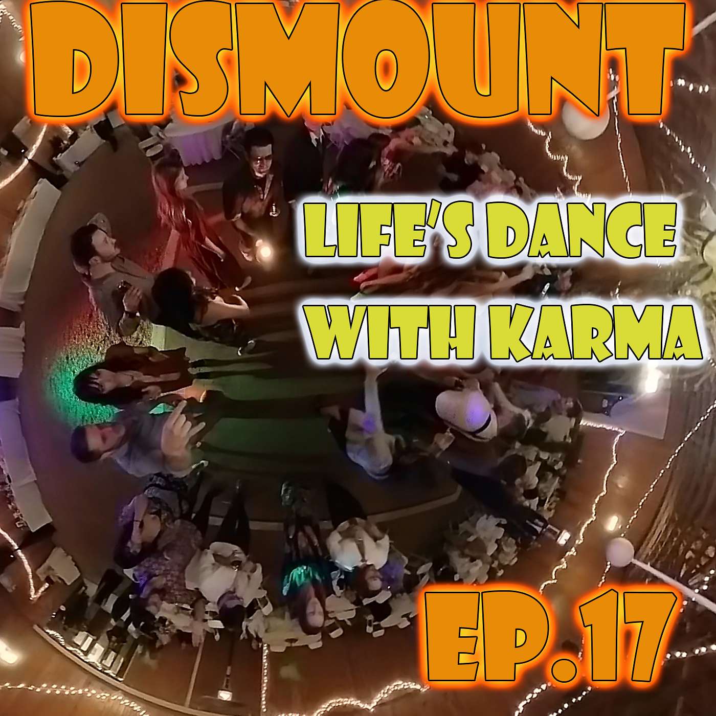 EP. 17 - - - LIFE'S DANCE WITH KARMA: Is This Some More WOO WOO Shit?