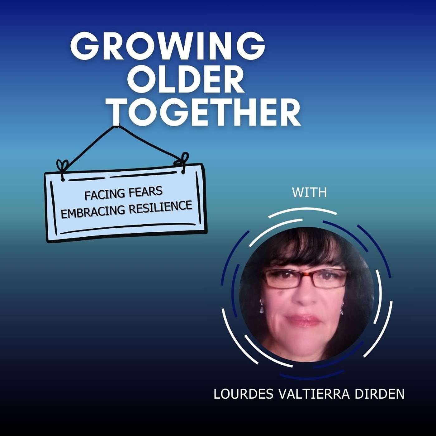 Growing Older Together | Facing Fears, Embracing Resilience