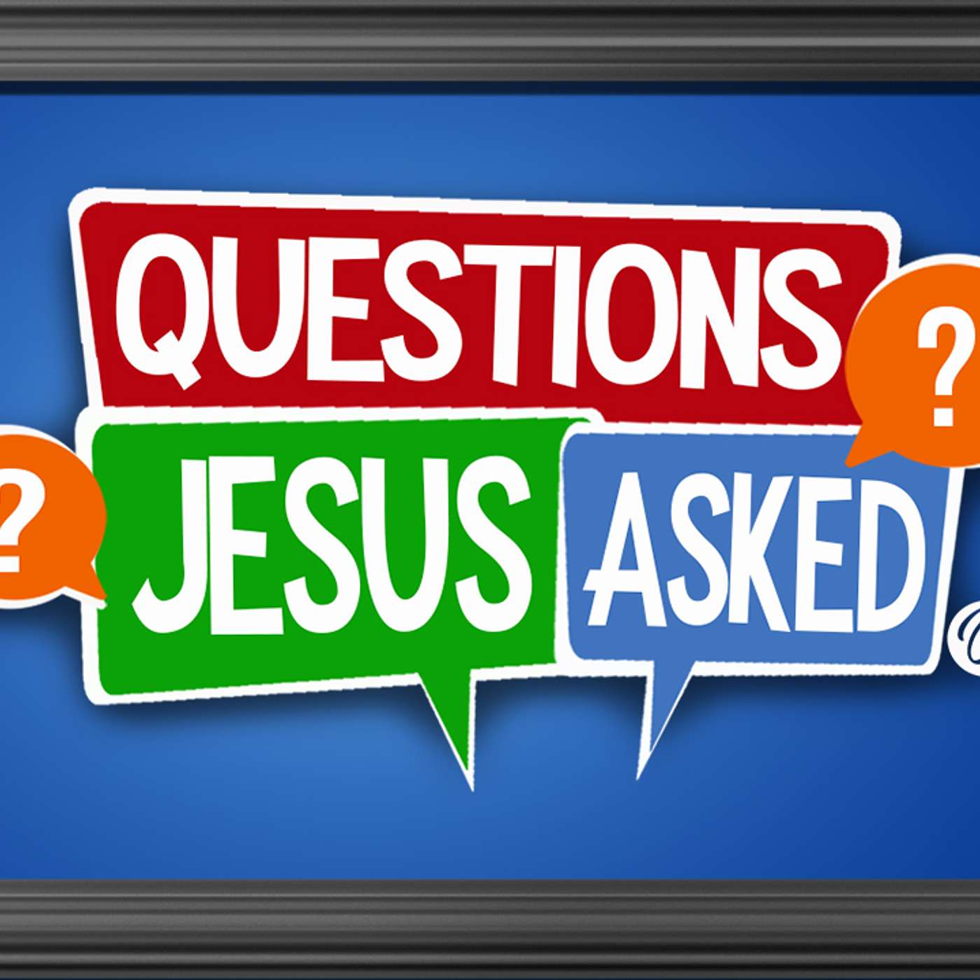 Questions Jesus Asked - Why are you troubled and why do you doubt?