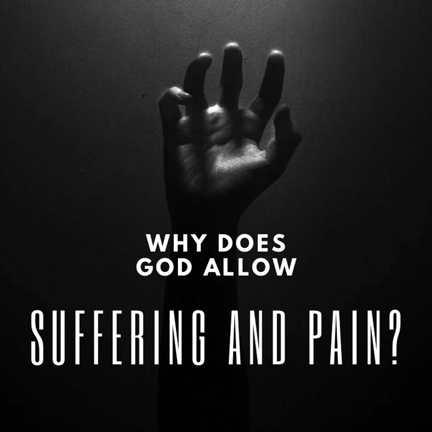 Why Does God Allow Suffering and Pain? episode artwork