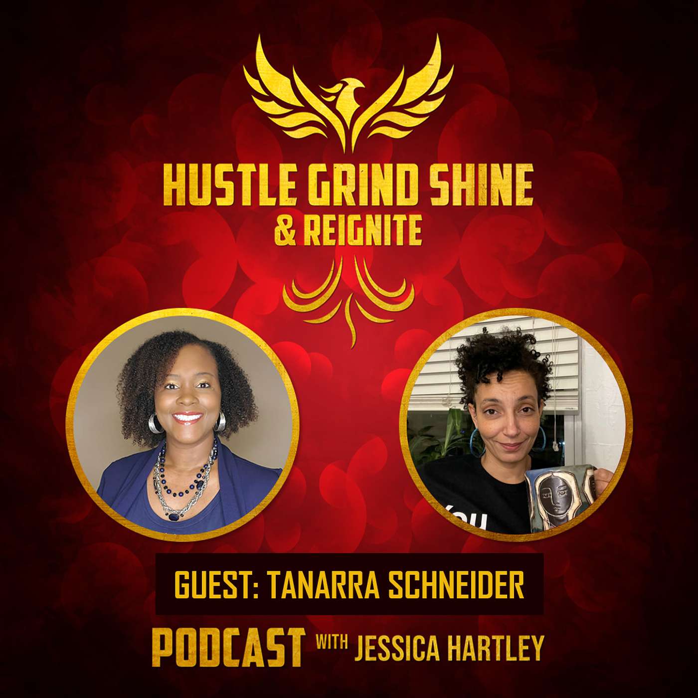 Hustle Grind Shine & Reignite: Episode 2 with Tanarra Schneider