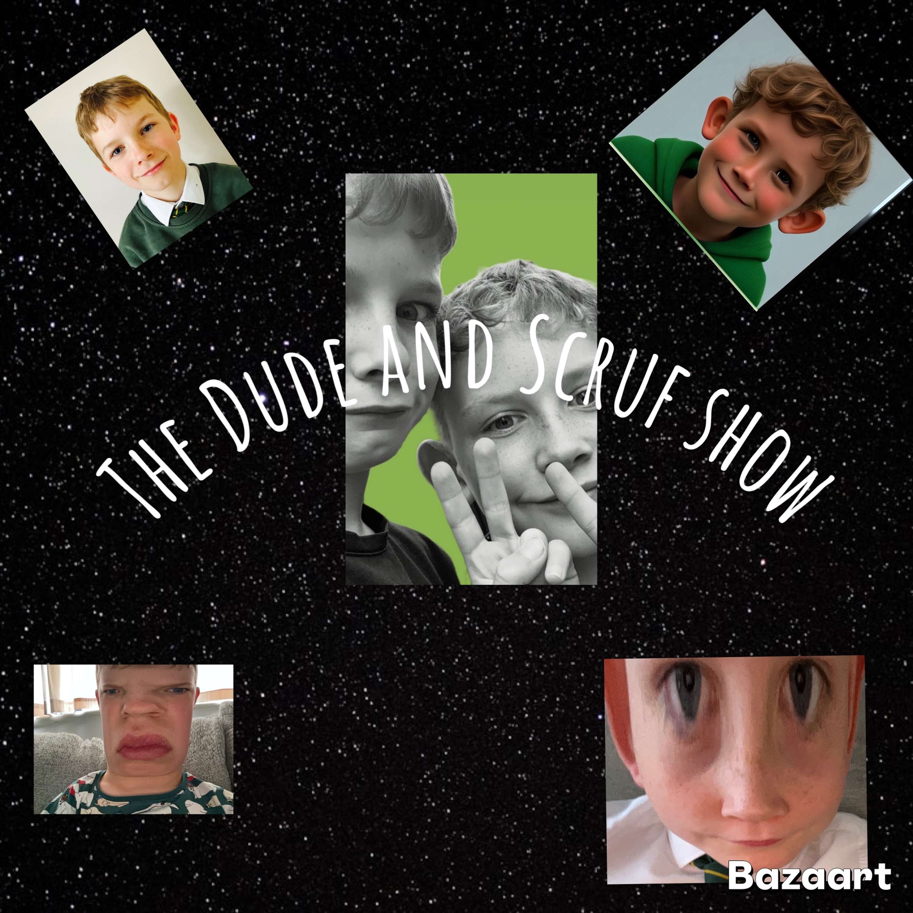 The Dude and scruf show