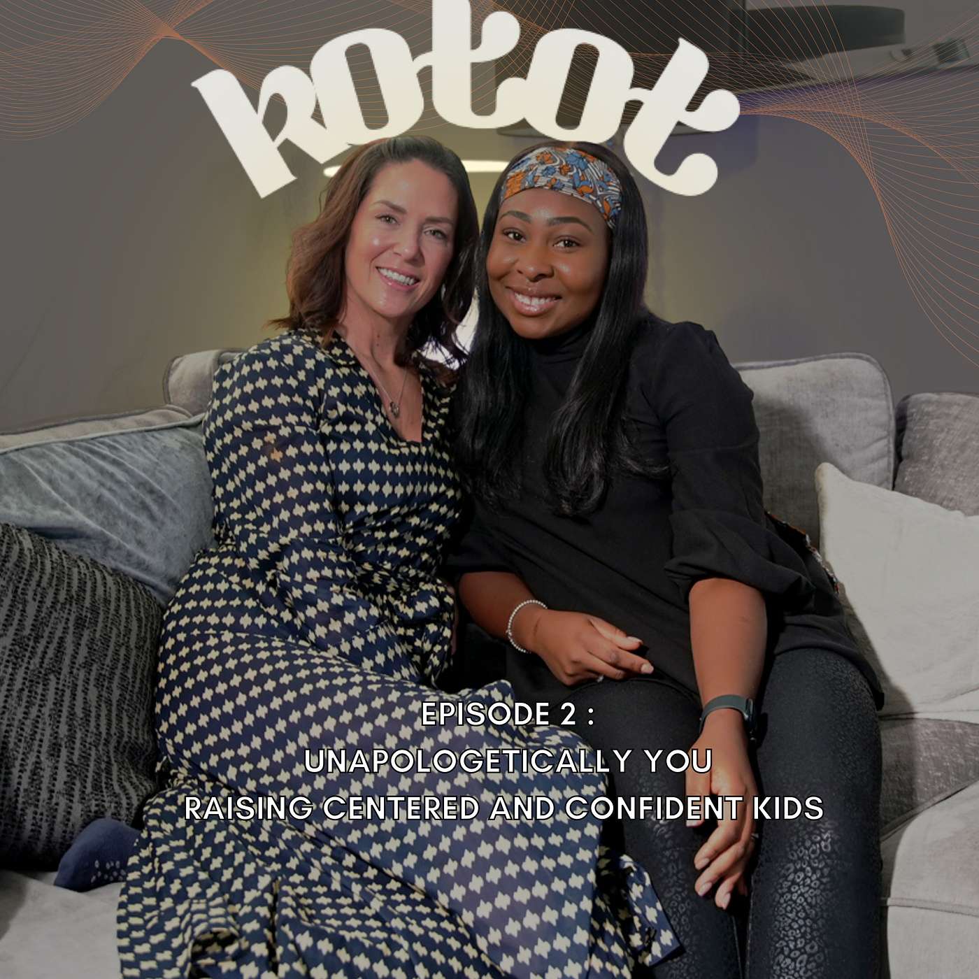 Unapologetically you – Raising centred and confident kids episode artwork