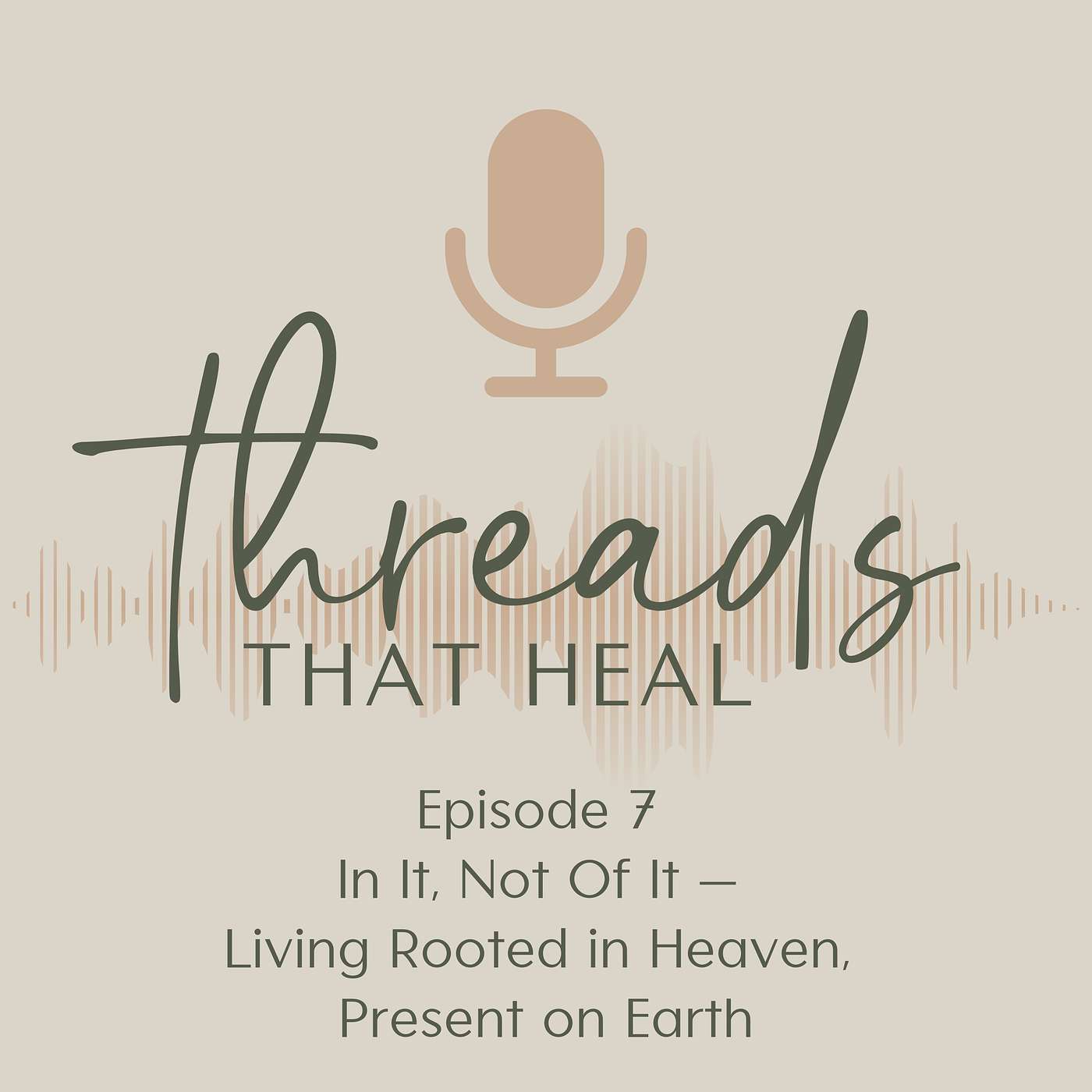 In It, Not Of It — Living Rooted in Heaven, Present on Earth episode artwork